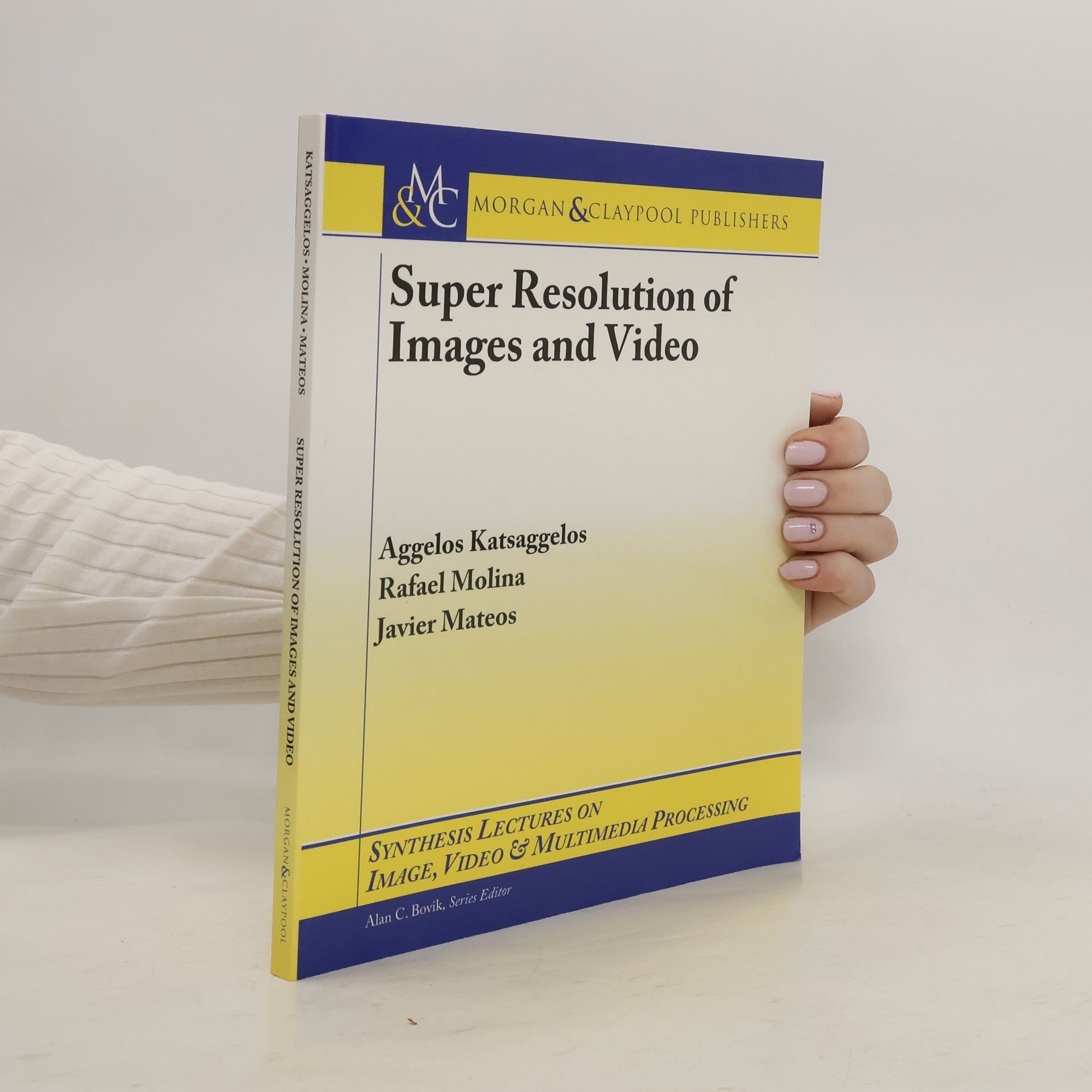 Aggelos Konstantinos Katsaggelos Super Resolution of Images and Video