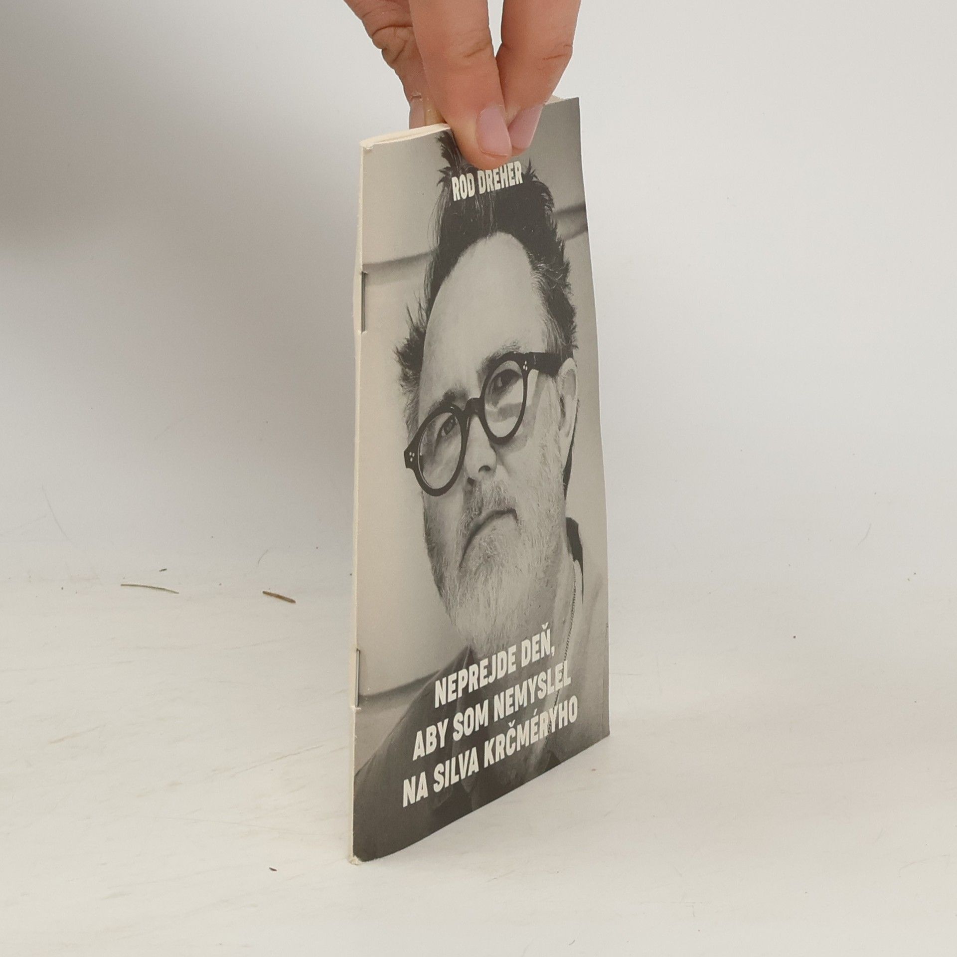 Rod Dreher Neprejde deň, aby som nemyslel na Silva Krčméryho