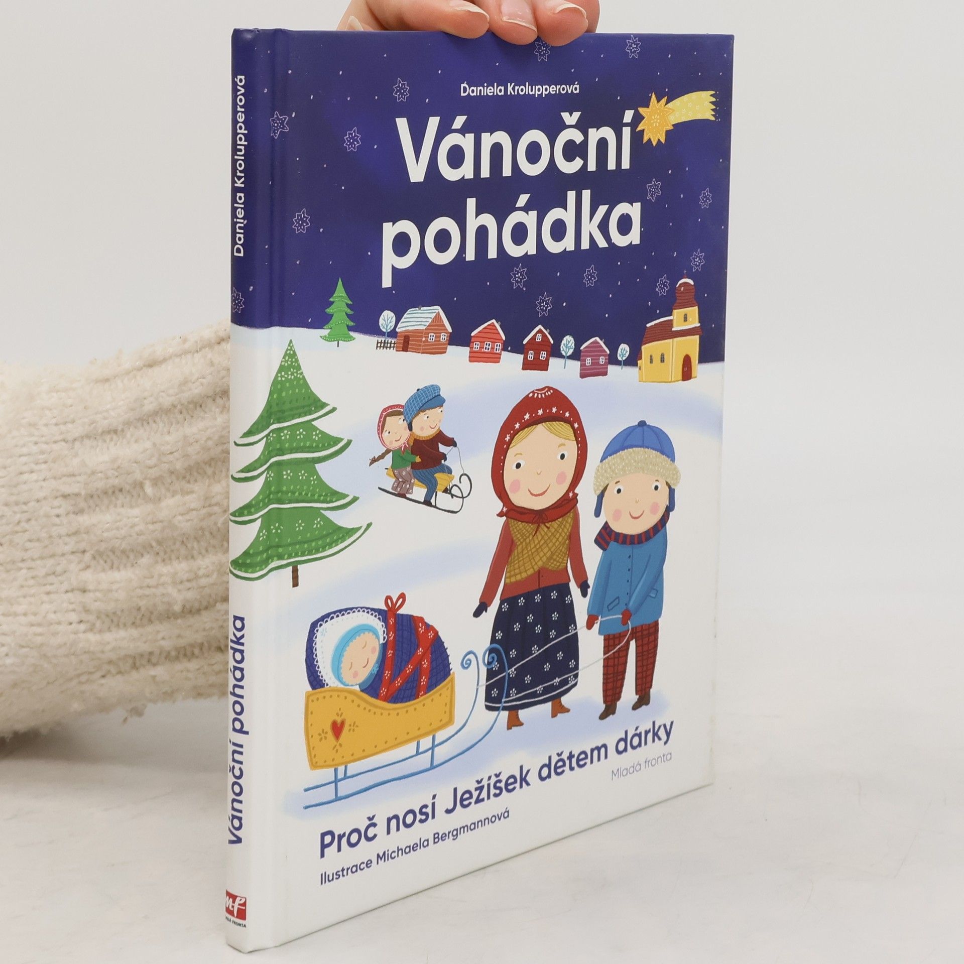 Daniela Krolupperová Vánoční pohádka. Proč nosí Ježíšek dětem dárky