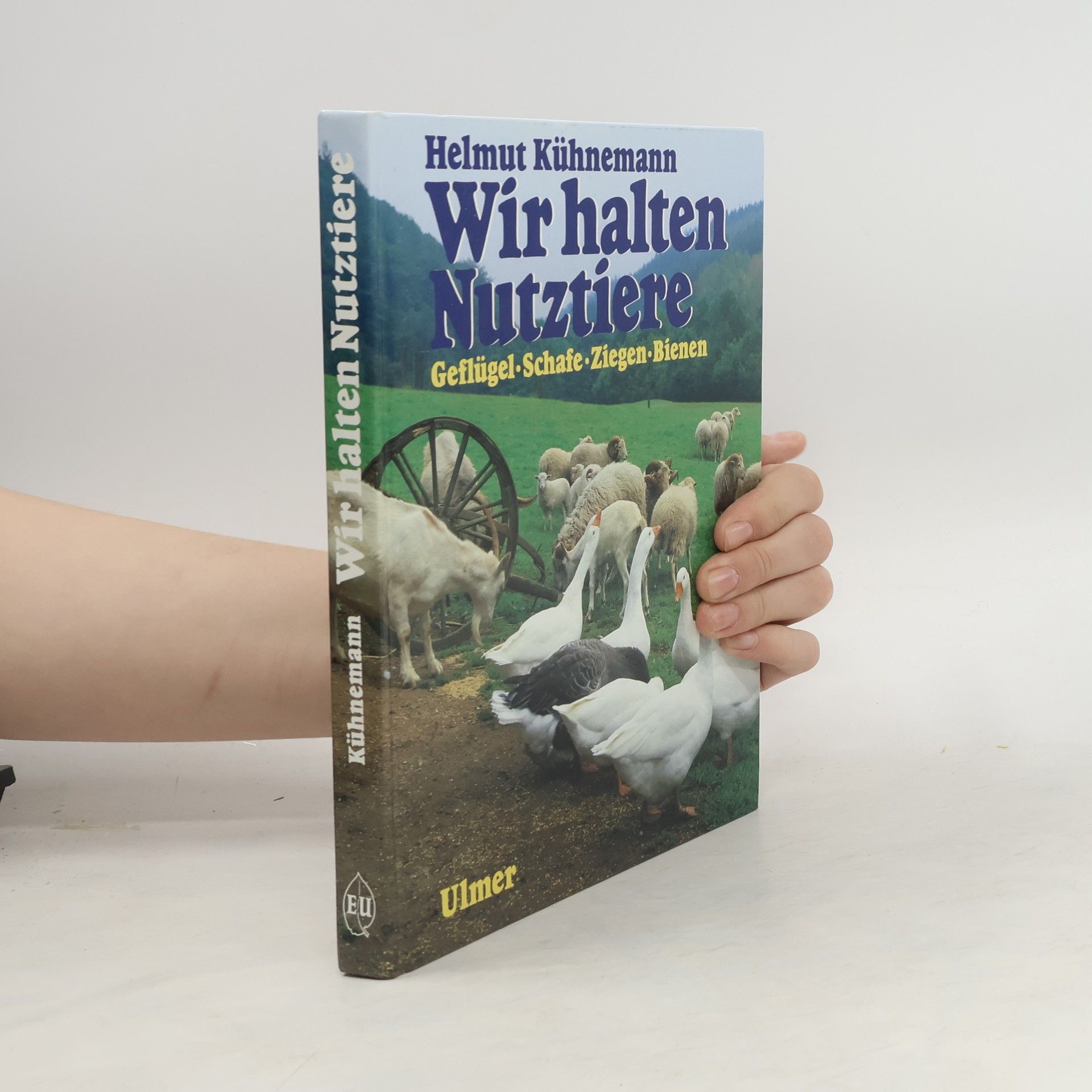 Helmut Kühnemann Wir halten Nutztiere