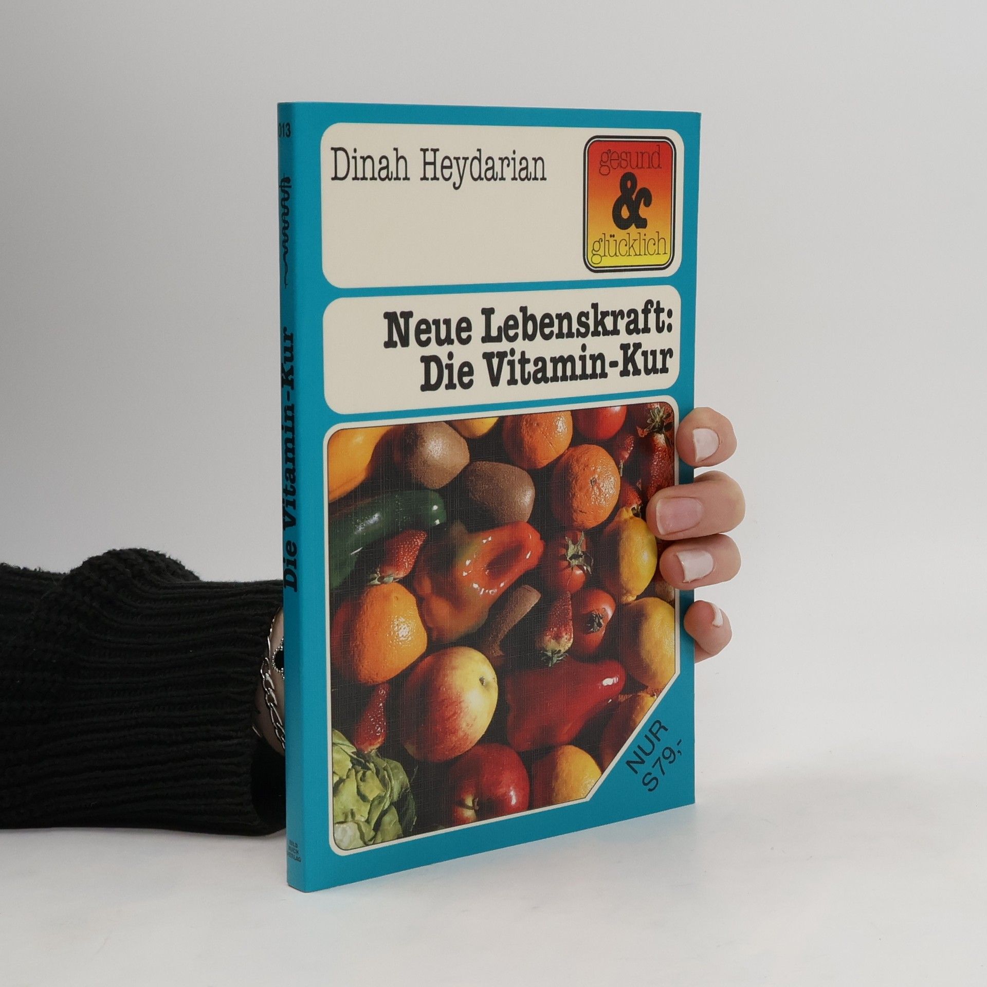 Dinah Heydarian Neue Lebenskraft: Die Vitamin-Kur