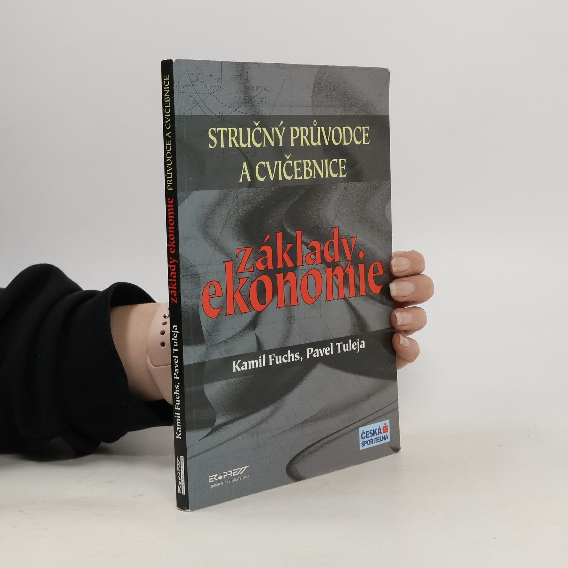 Pavel Tuleja Základy ekonomie - Stručný průvodce a cvičebnice