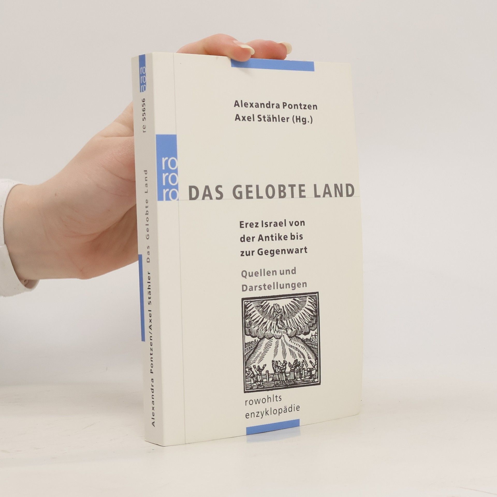 Alexandra Pontzen Das Gelobte Land. Erez Israel von der Antike bis zur Gegenwart. Quellen und Darstellungen