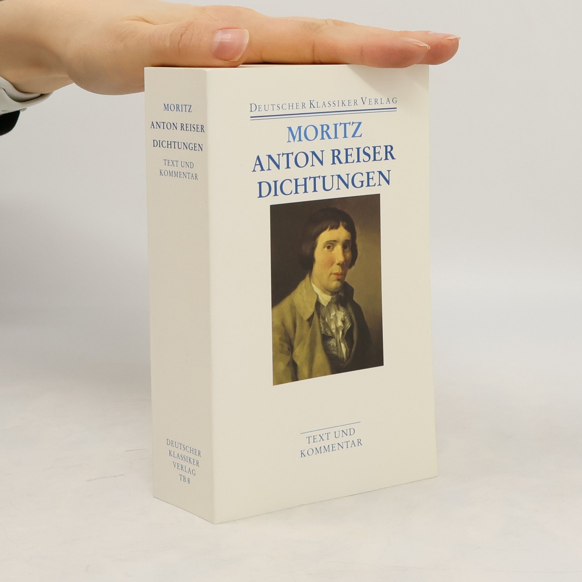 Karl Philipp Moritz Dichtungen und Schriften zur Erfahrungsseelenkunde