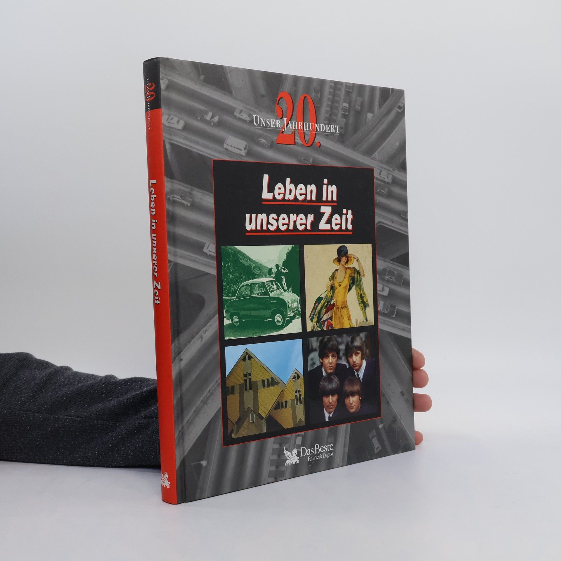 kolektiv Unser 20. Jahrhundert: Leben in unserer Zeit