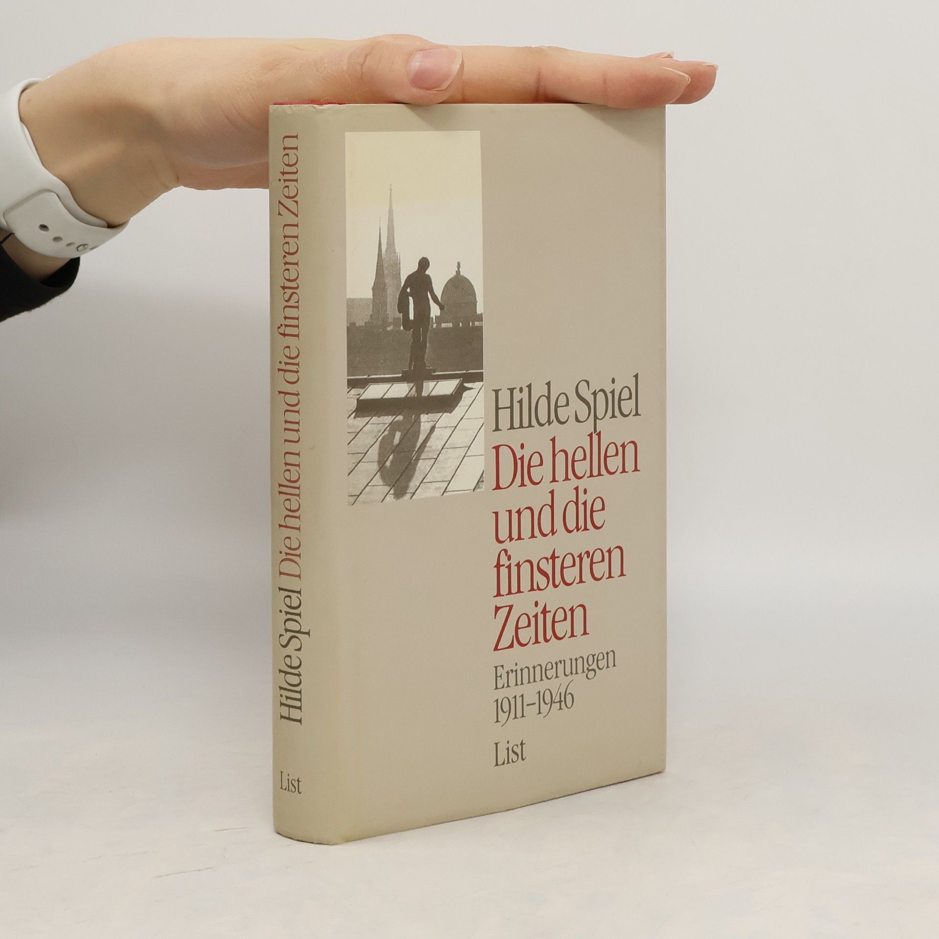 Hilde Spiel Die hellen und die finsteren Zeiten: Erinnerungen 1911-1946