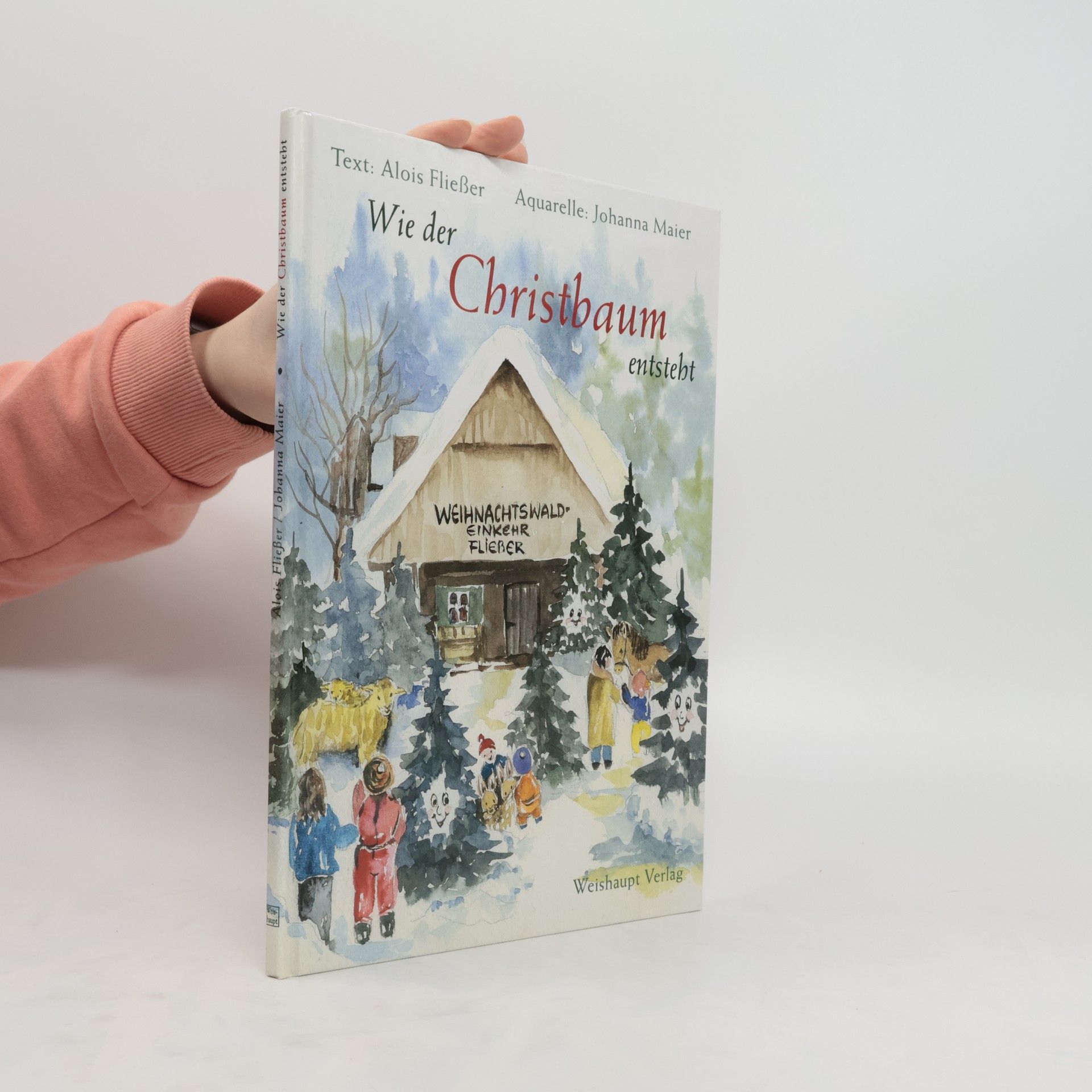 Alois Fließer Wie der Christbaum entsteht