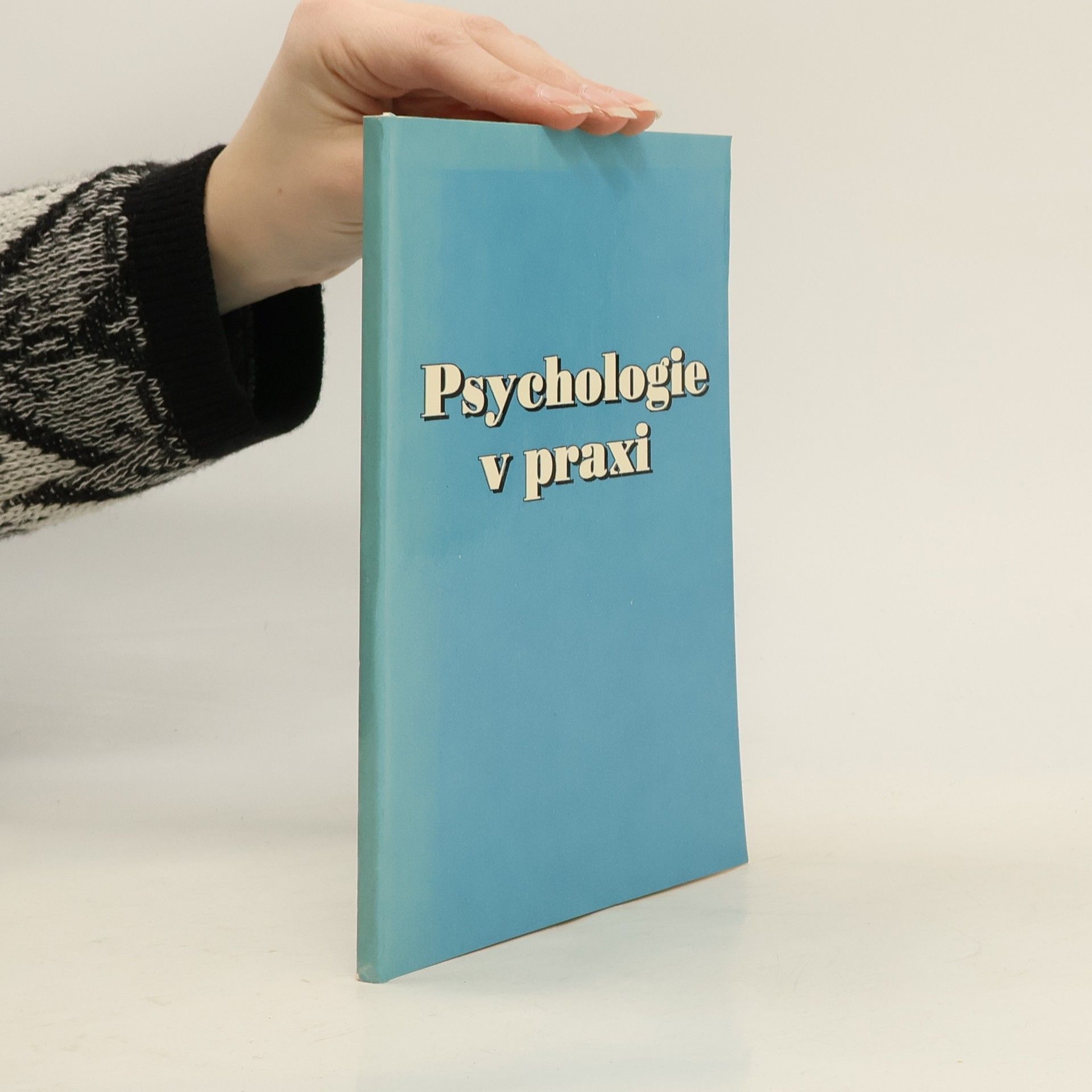 Michal Klapač Psychologie v praxi: Práce na sobě a spolupráce s druhými