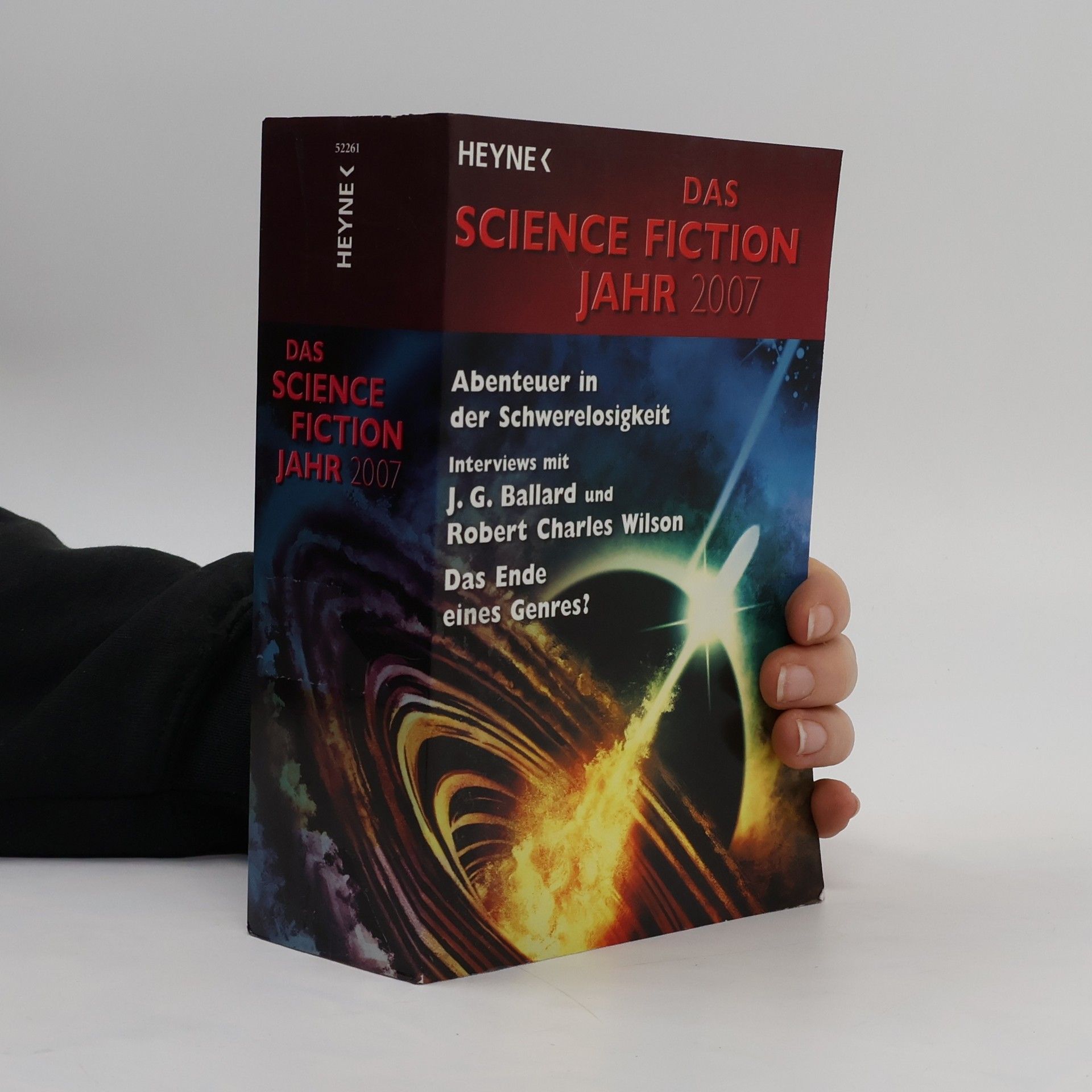 John Picacio Das Science Fiction Jahr 2007. Abenteuer in der Schwerelosigkeit. Interviews mit J. G. Ballard u. Robert Charles Wilson. Das Ende eines Genres?. Originalausgabe