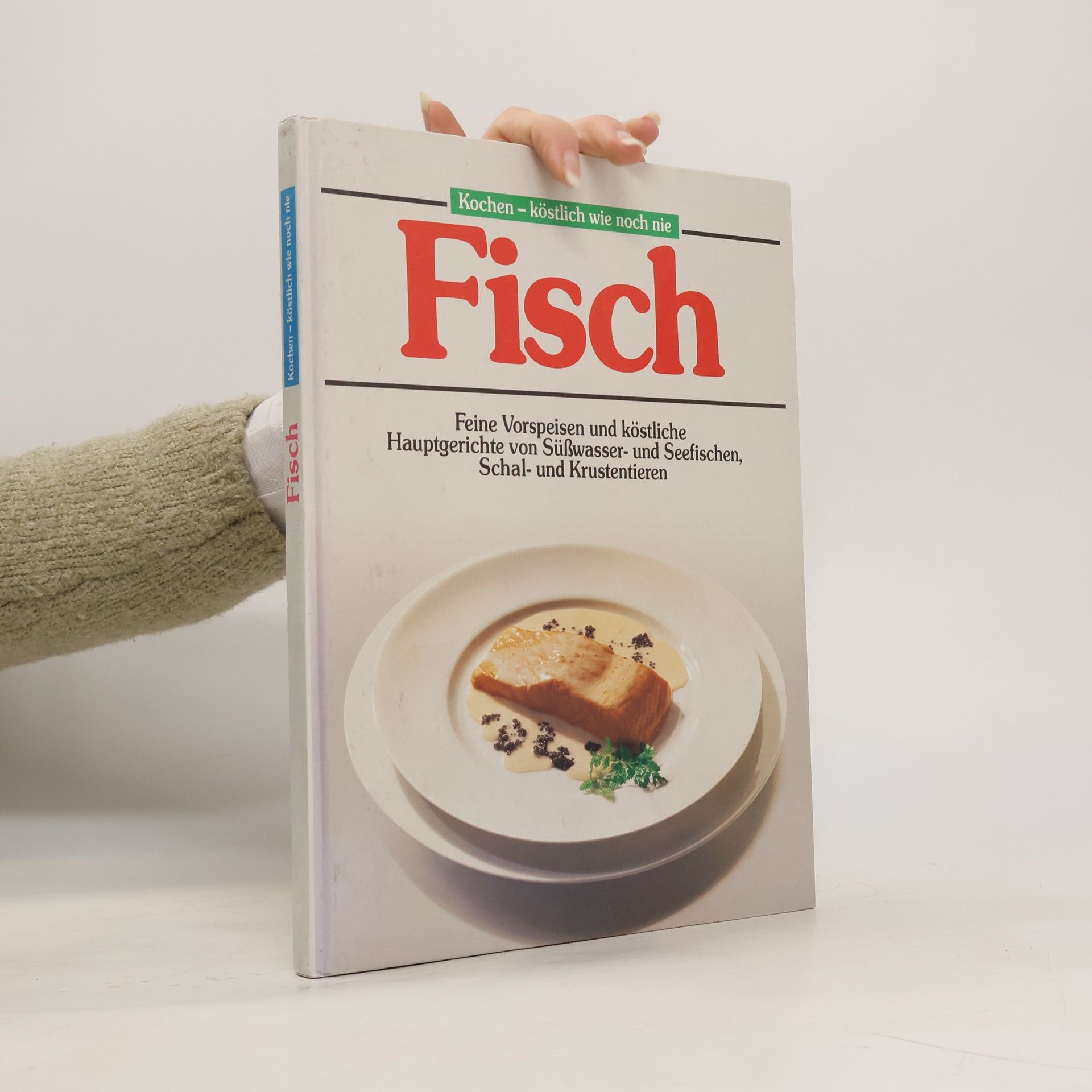 Annette Wolter Köchen - köstlich wie noch nie: Fisch