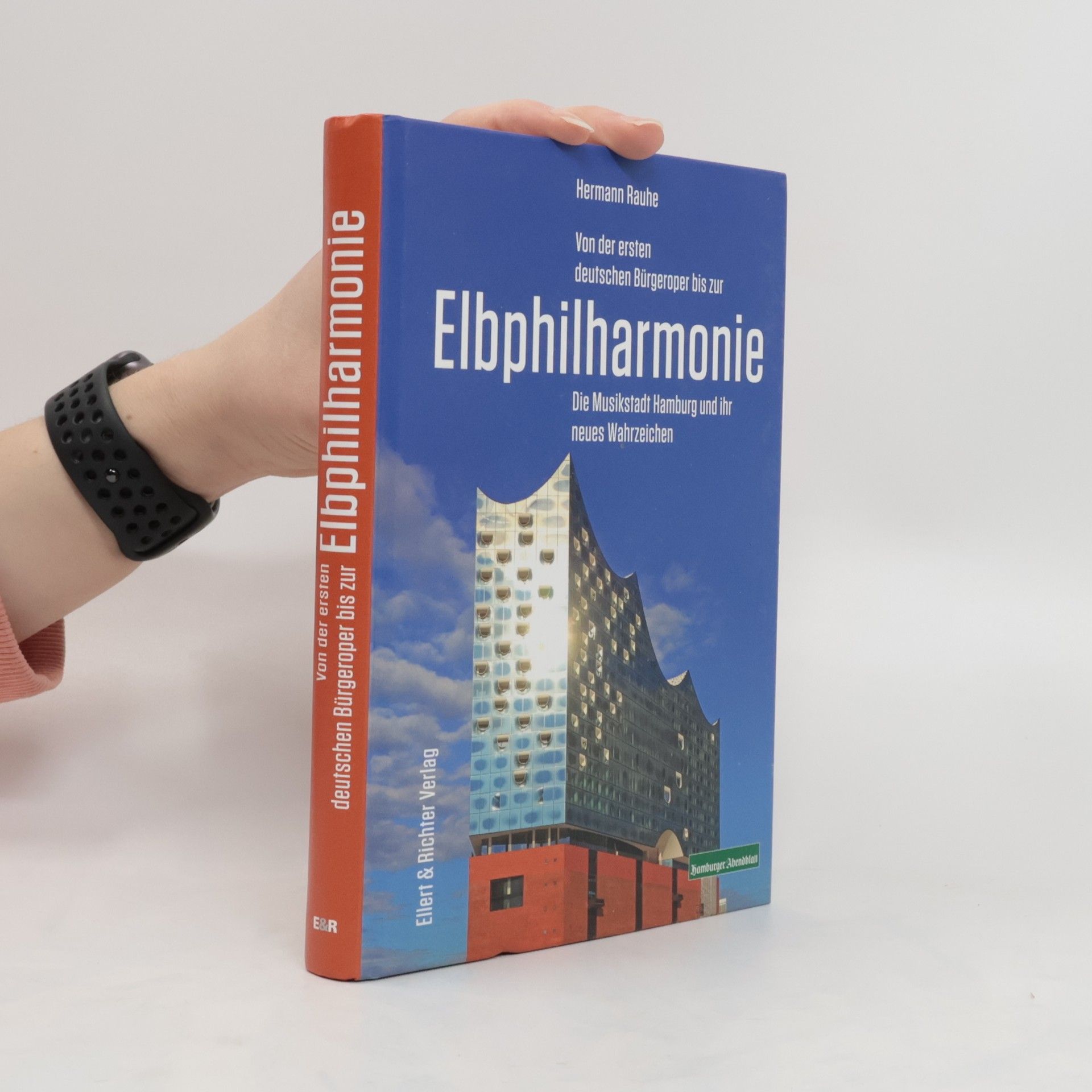 Hermann Rauhe Von der ersten deutschen Bürgeroper bis zur Elbphilharmonie
