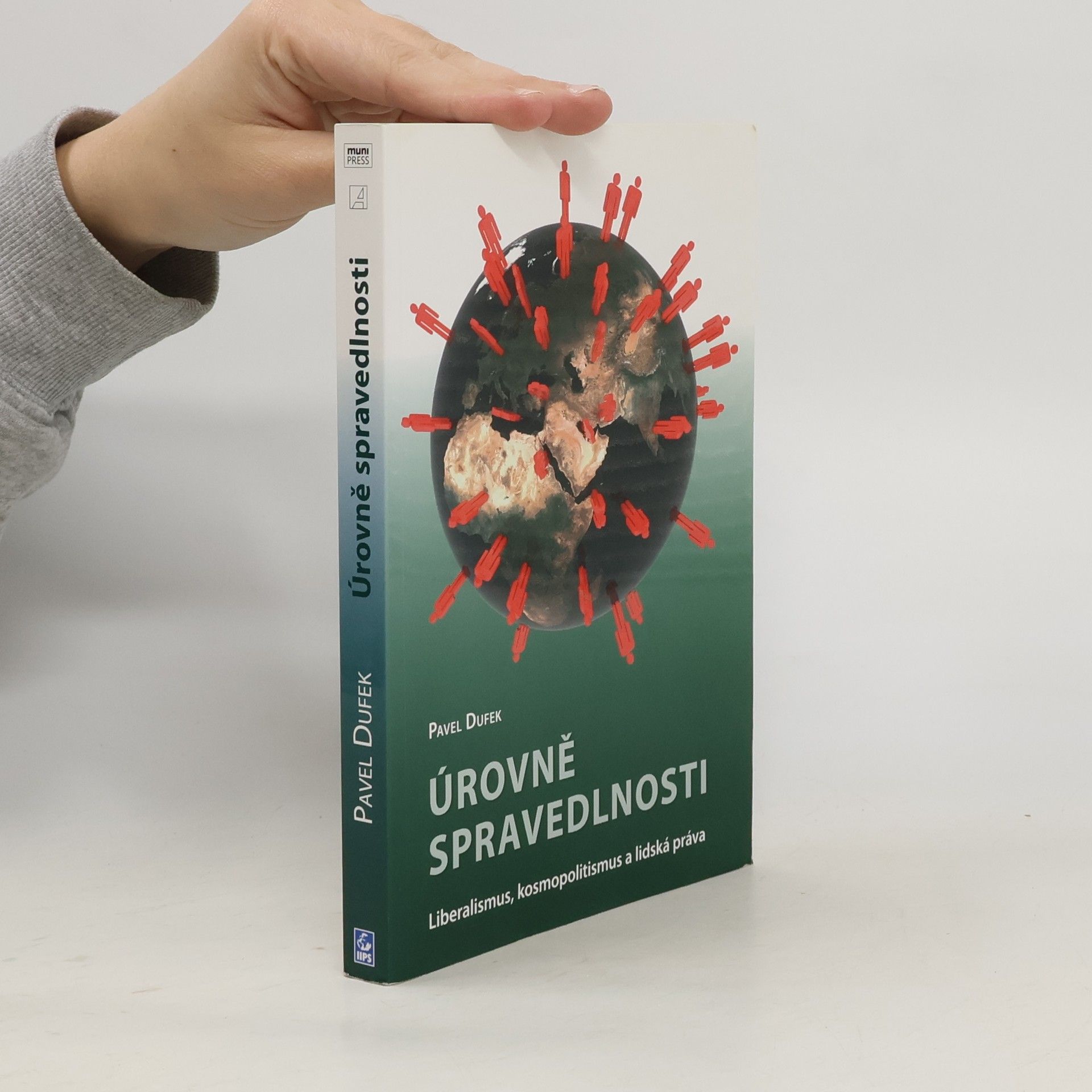 Pavel Dufek Úrovně spravedlnosti: Liberalismus, kosmopolitismus a lidská práva