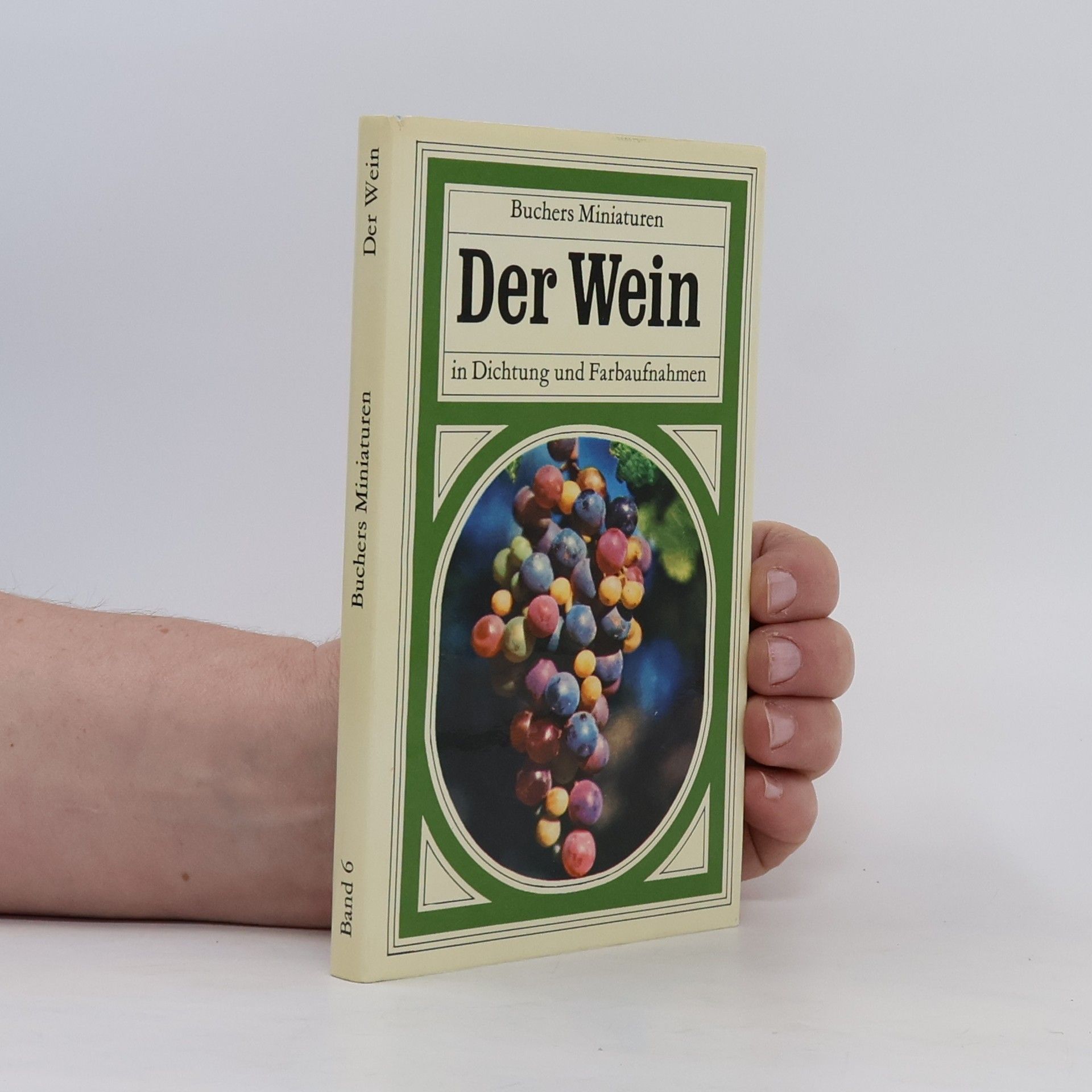 Autorenkollektiv Der Wein. Buchers Miniaturen. Band 6