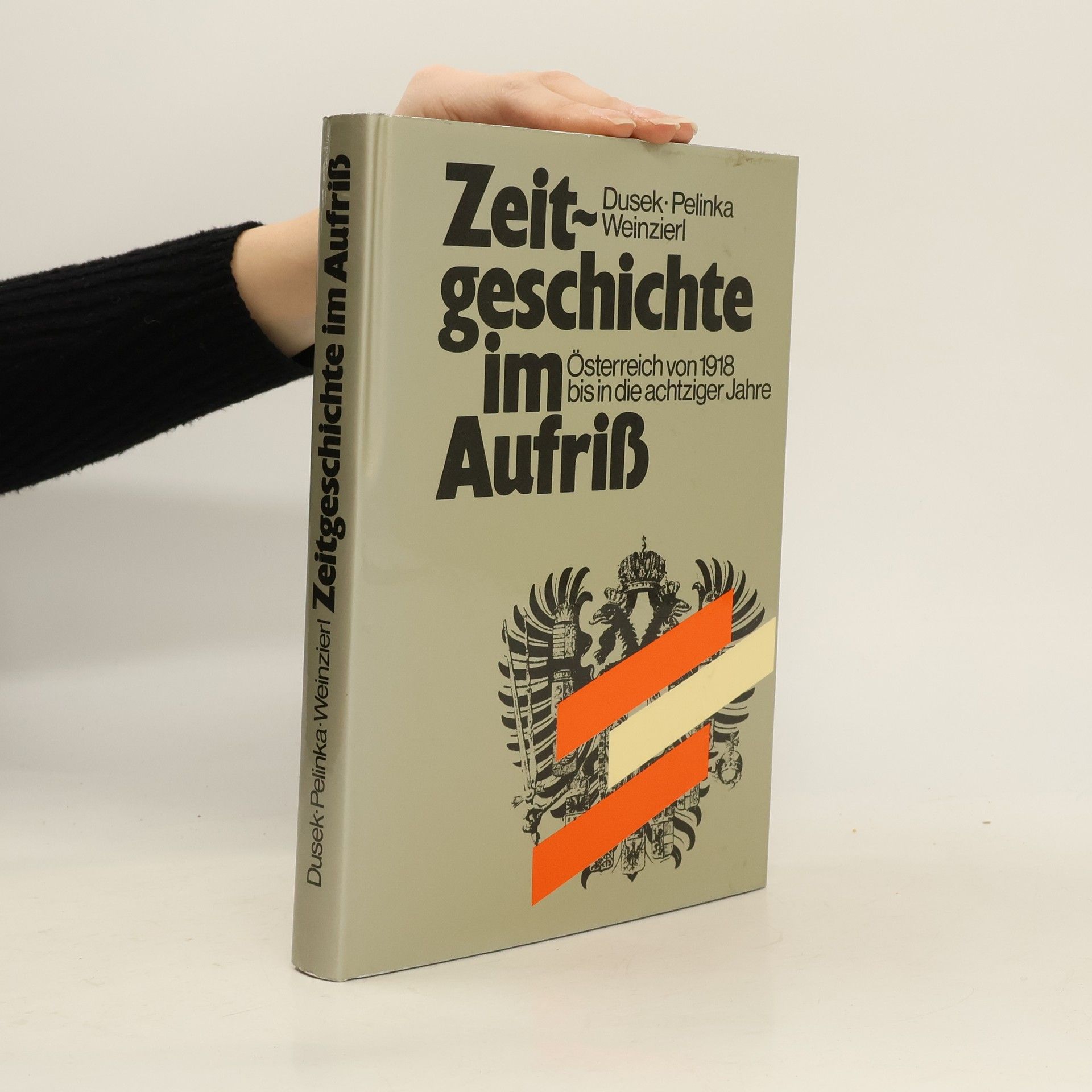 Peter Dusek Zeitgeschichte im Aufriß. Österreich von 1918 bis in die achtziger Jahre