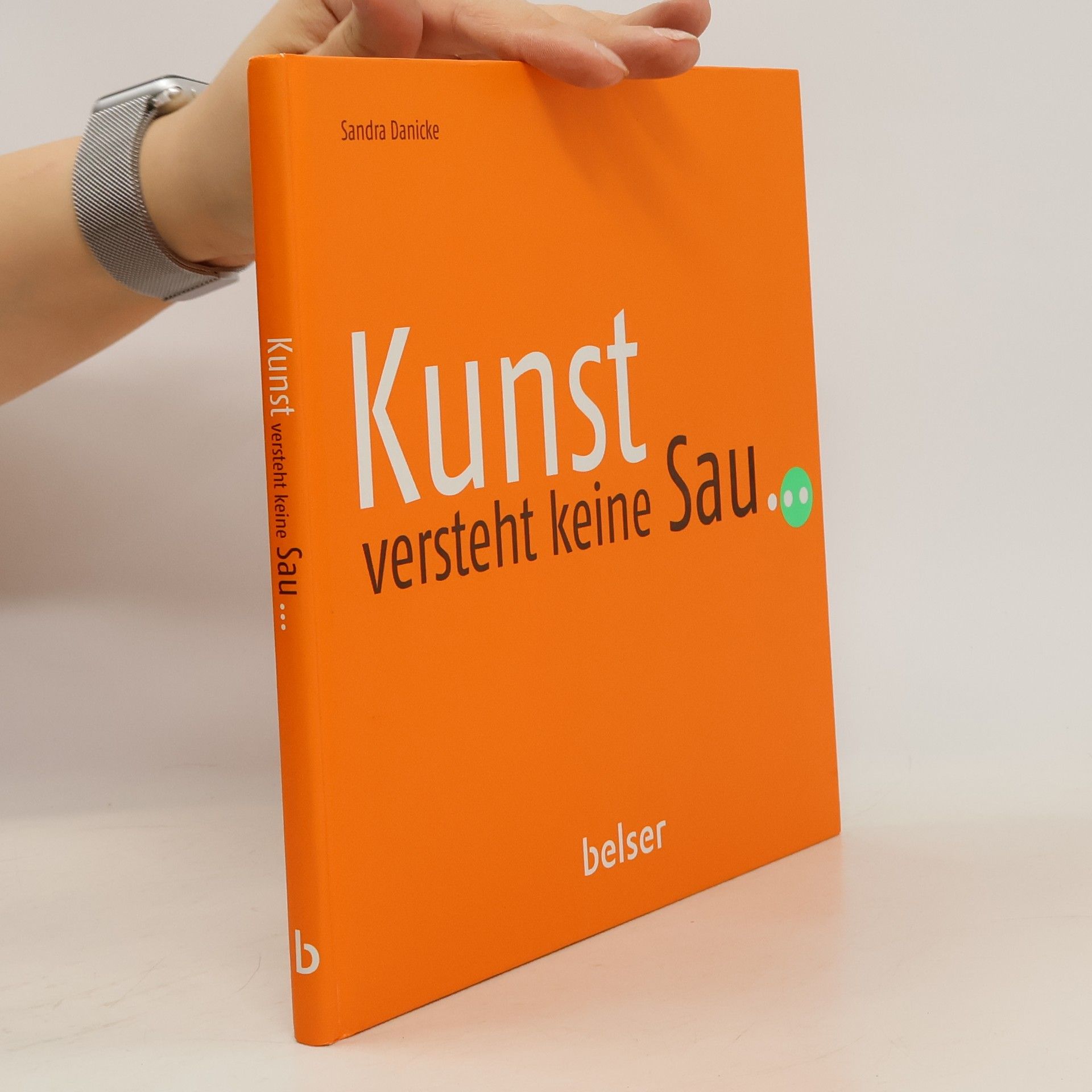 Sandra Danicke Kunst versteht keine Sau ...