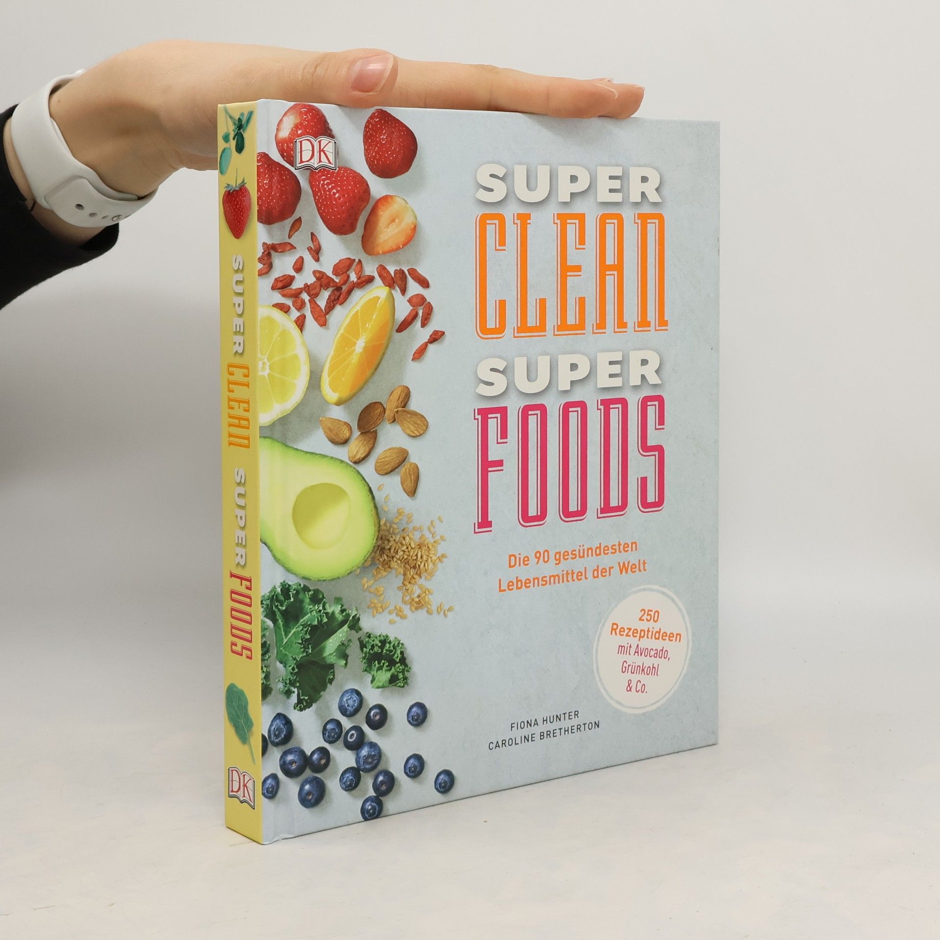 Fiona Hunter, Caroline Bretherton Super clean super foods