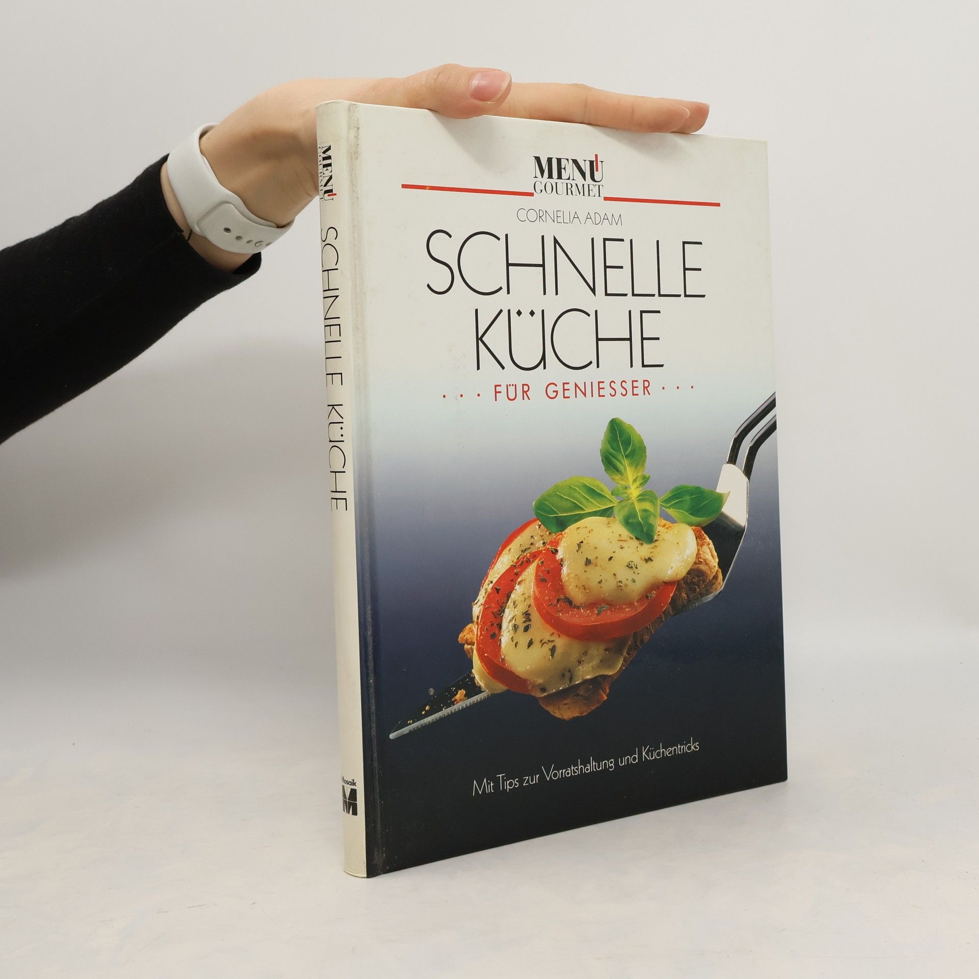 Cornelia Adam Schnelle Küche für Geniesser