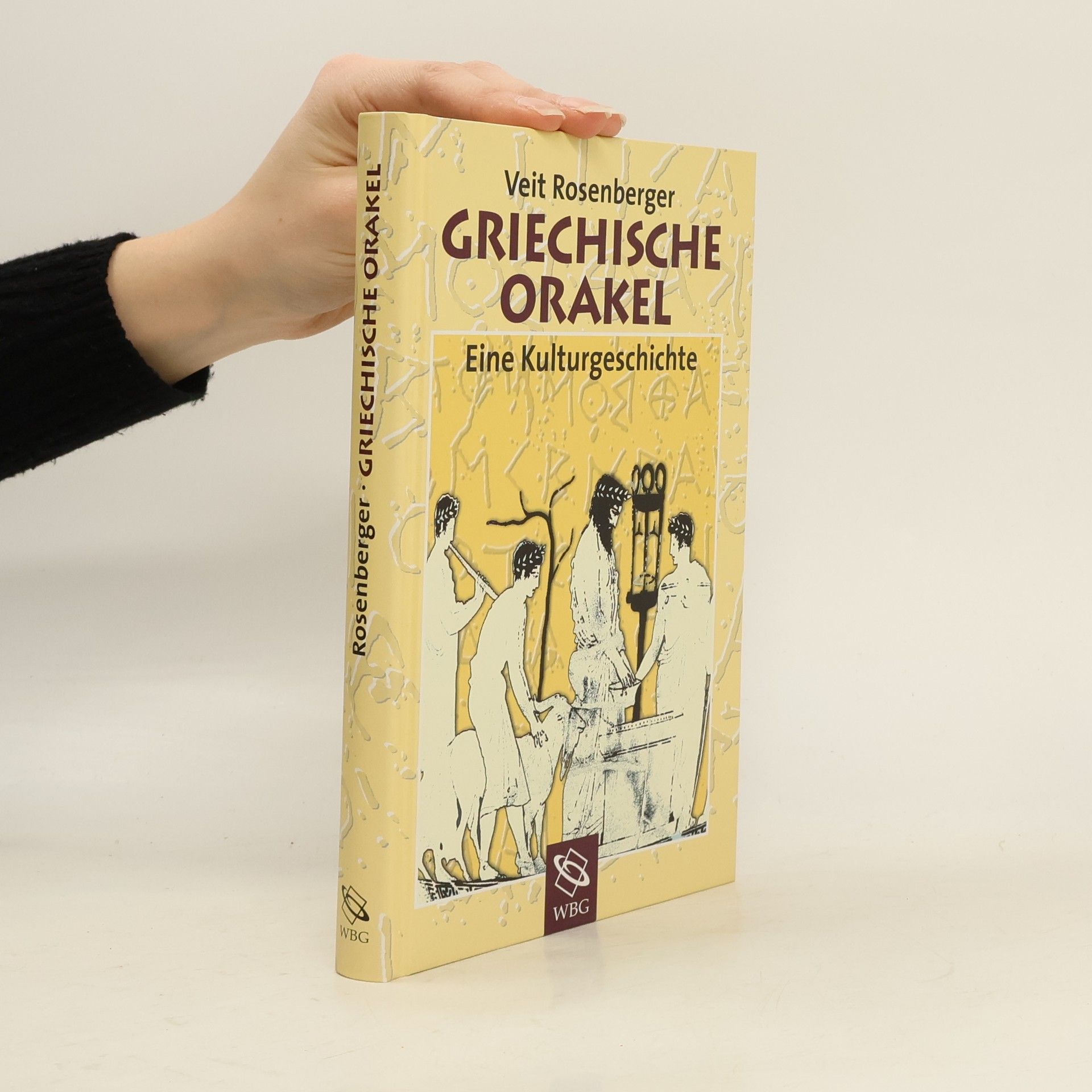 Veit Rosenberger Griechische Orakel. Eine Kulturgeschichte.