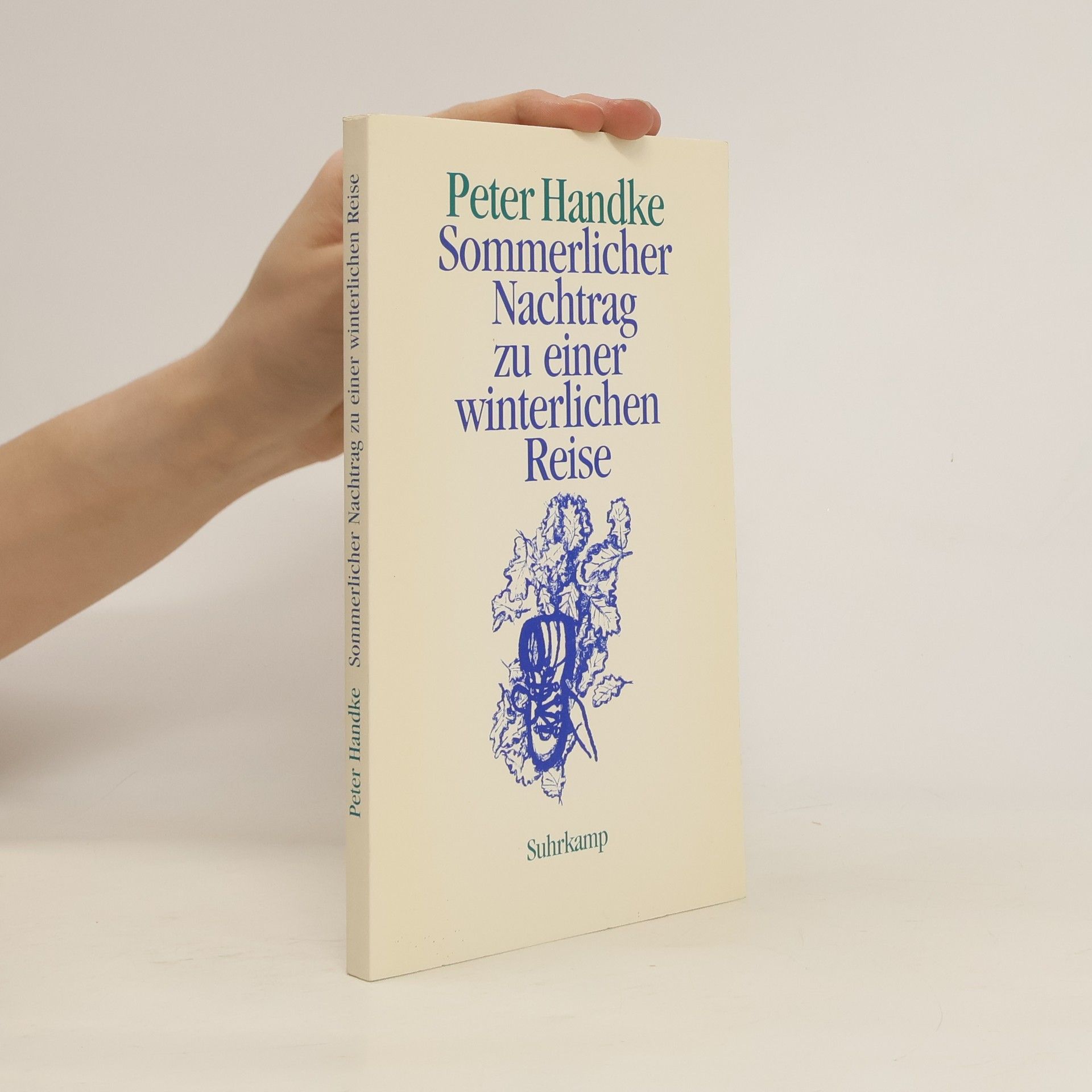 Peter Handke Sommerlicher Nachtrag zu einer winterlichen Reise