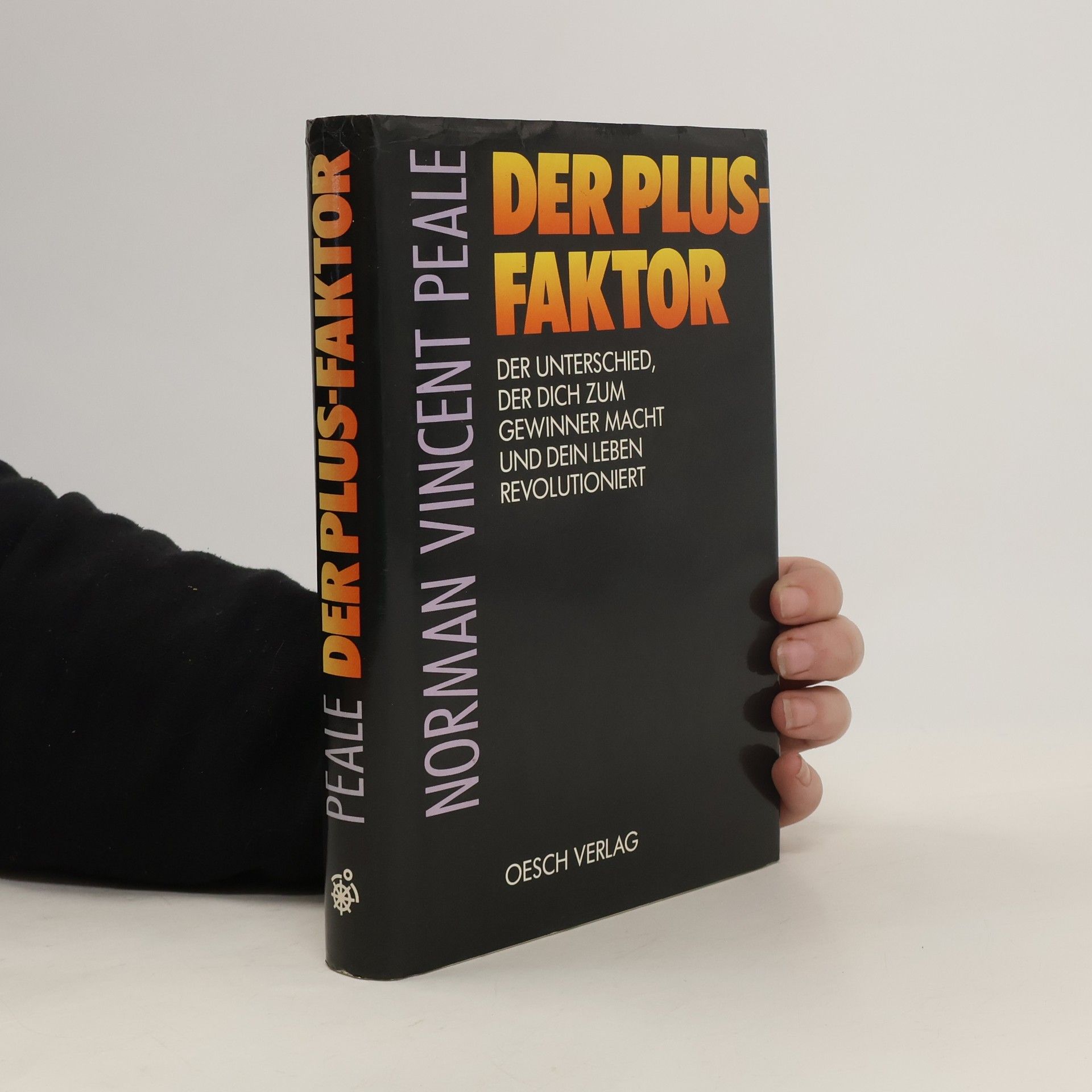 Norman Vincent Peale Der Plus-Faktor