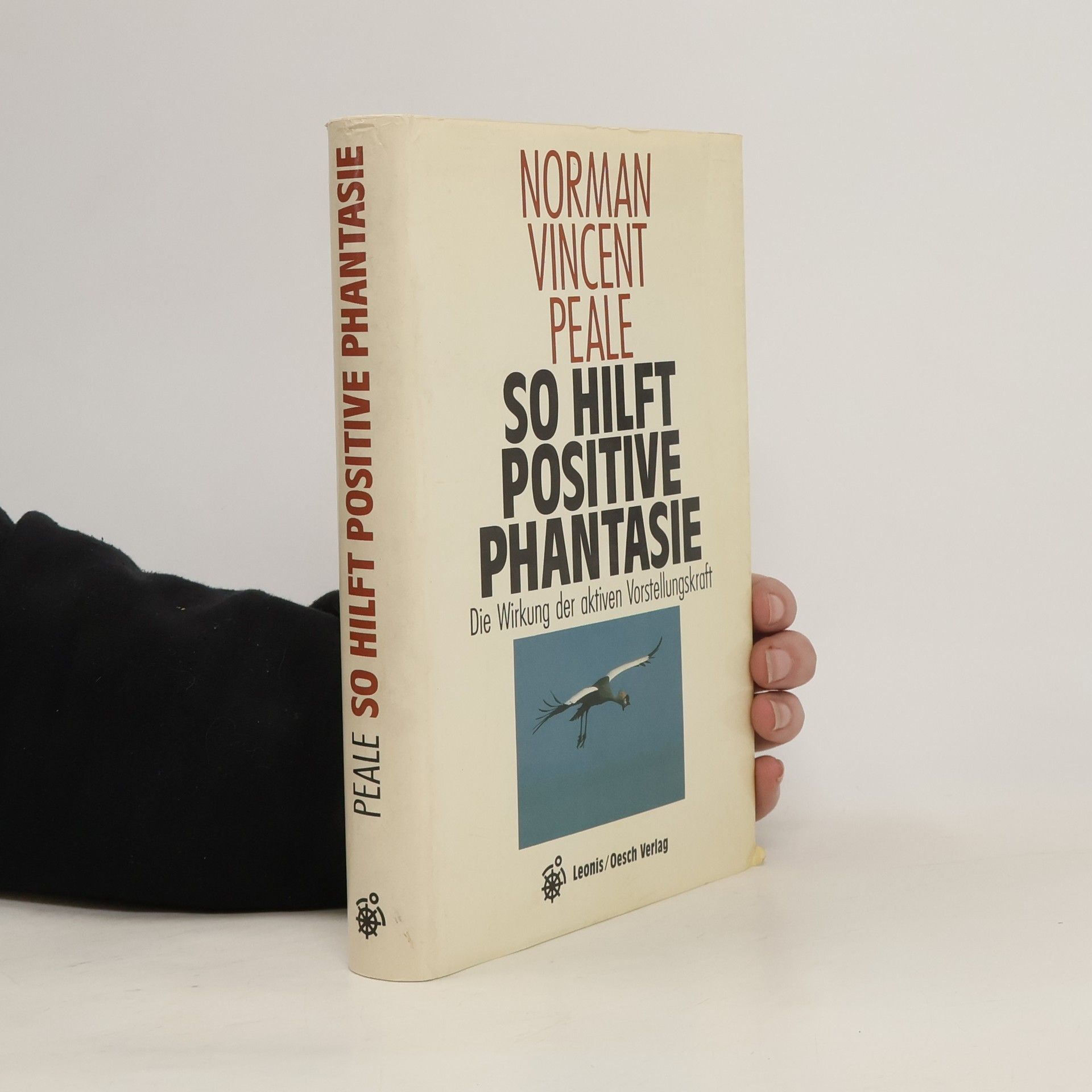 Norman Vincent Peale So hilft positive Phantasie