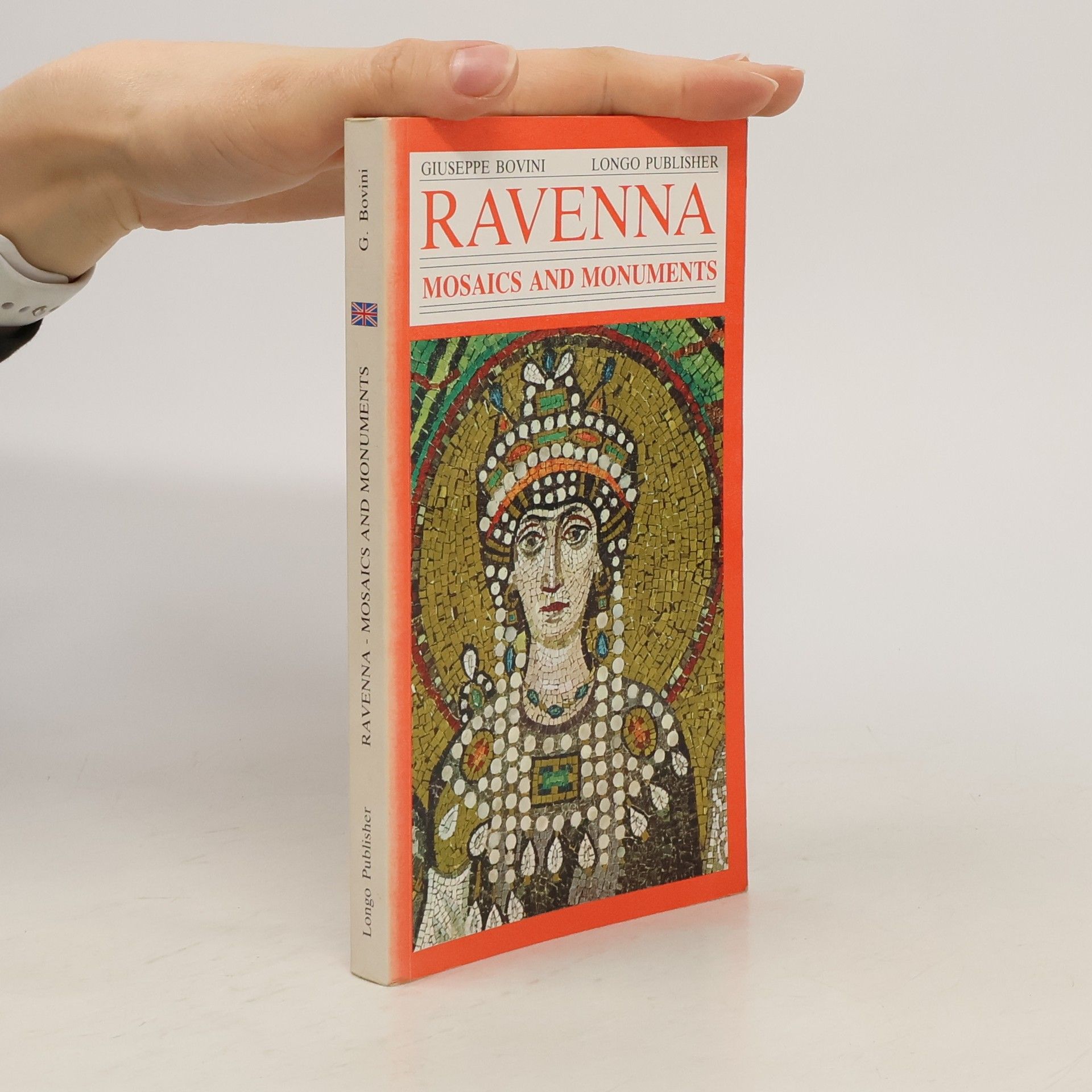 Giuseppe Bovini Ravenna. Mosaics and Monuments.