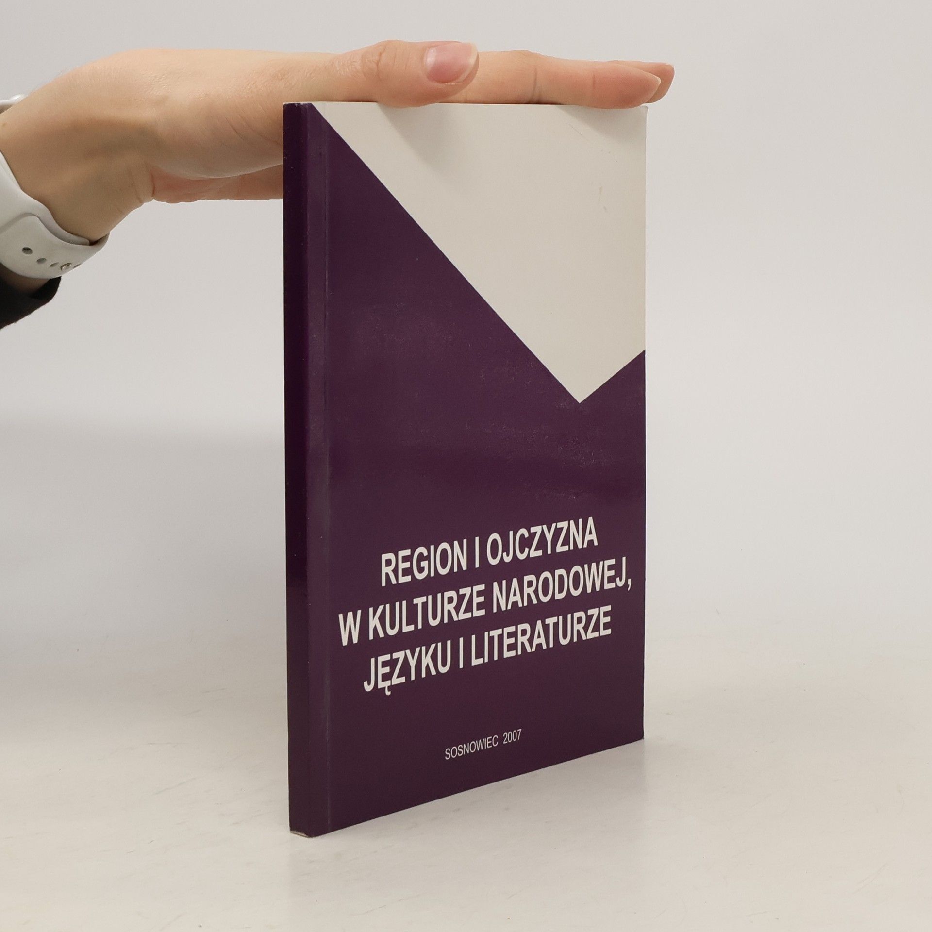 Autorenkollektiv Region i ojczyzna w kulturze narodowej, języku i literaturze