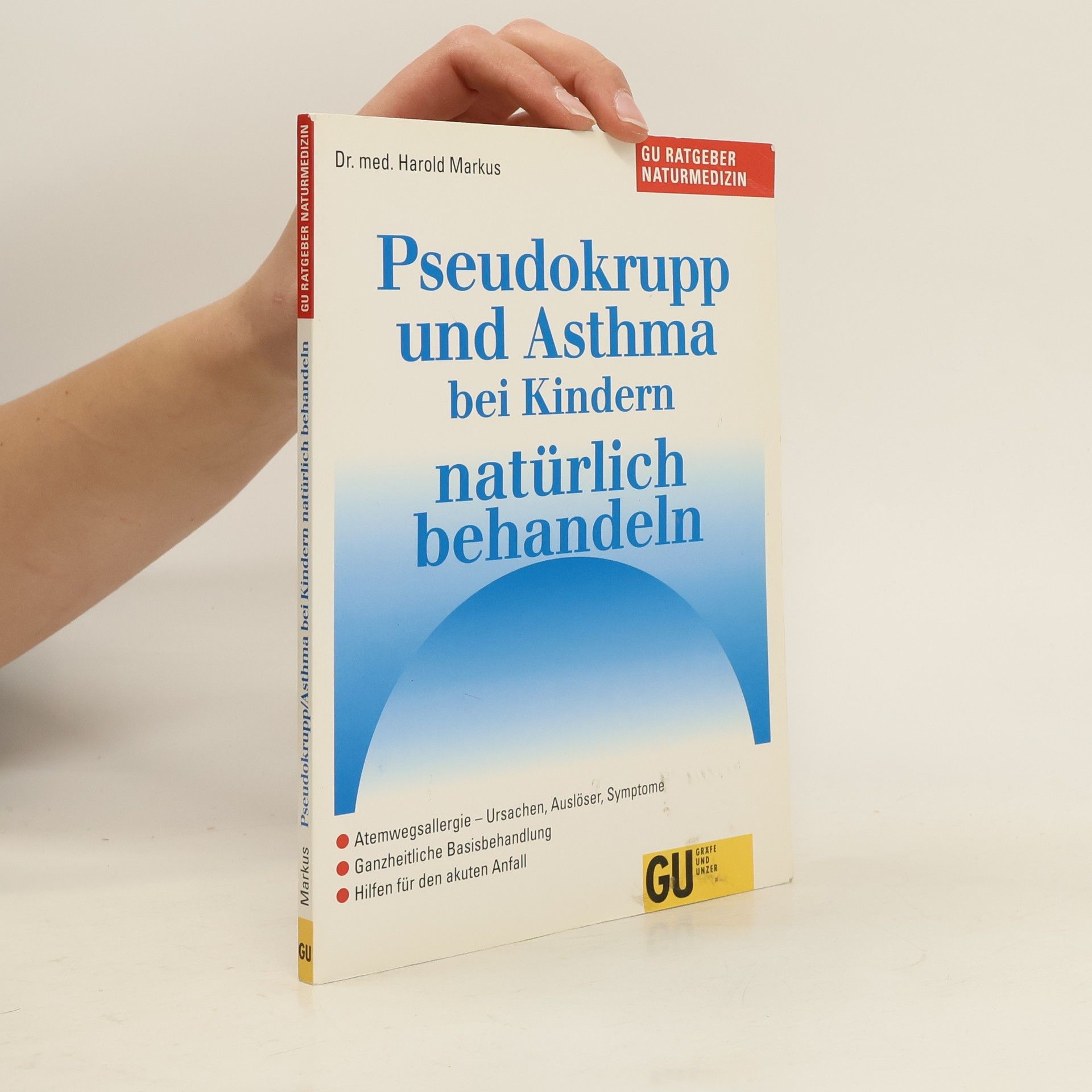 Harold H. Markus Pseudokrupp und Asthma bei Kindern natürlich behandeln