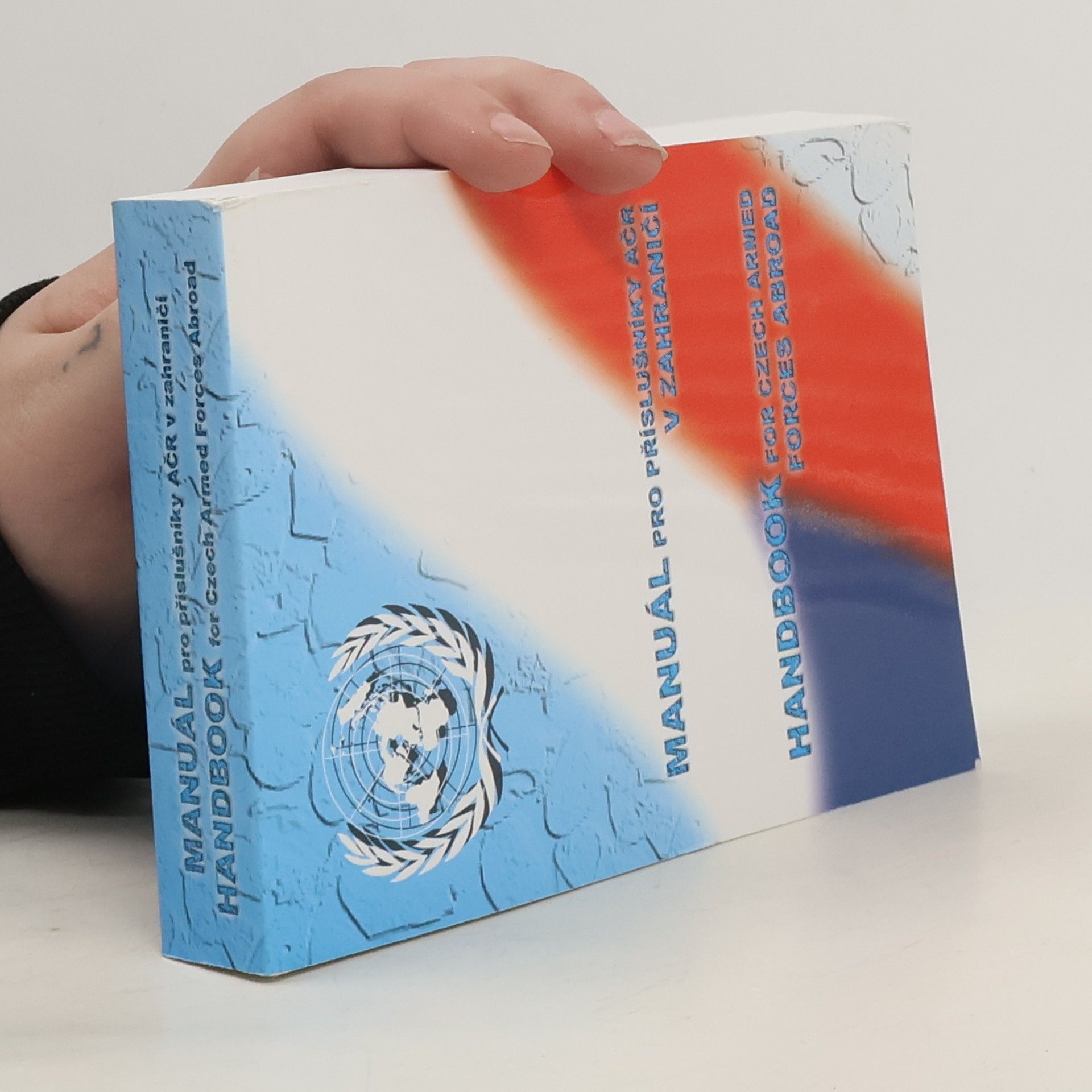 Ladislav Chaloupský Manuál pro příslušníky AČR v zahraničí. Handbook for Czech Armed forces abroad
