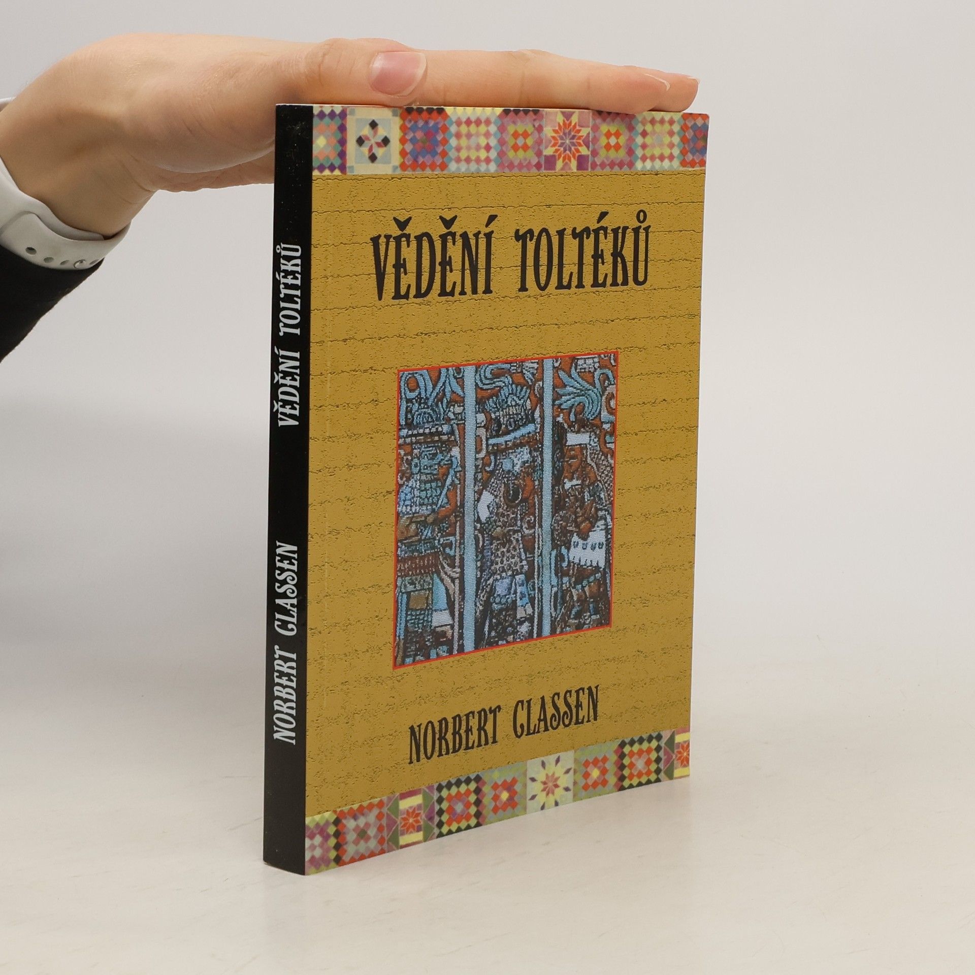 Norbert Clasen Vědění Toltéků. Carlos Castaneda a filosofie dona Juana