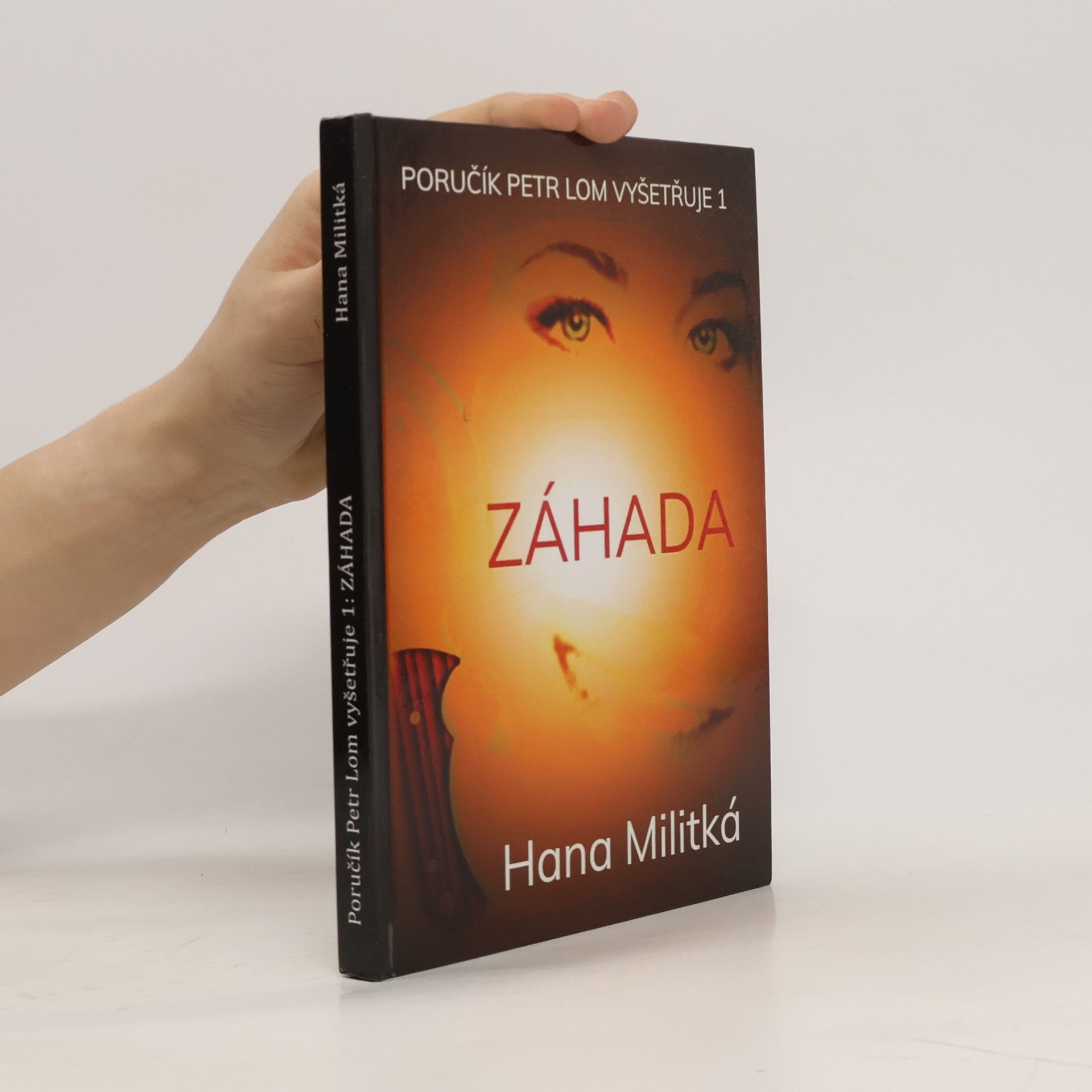 Hana Militká Poručík Petr Lom vyšetřuje 1. Záhada