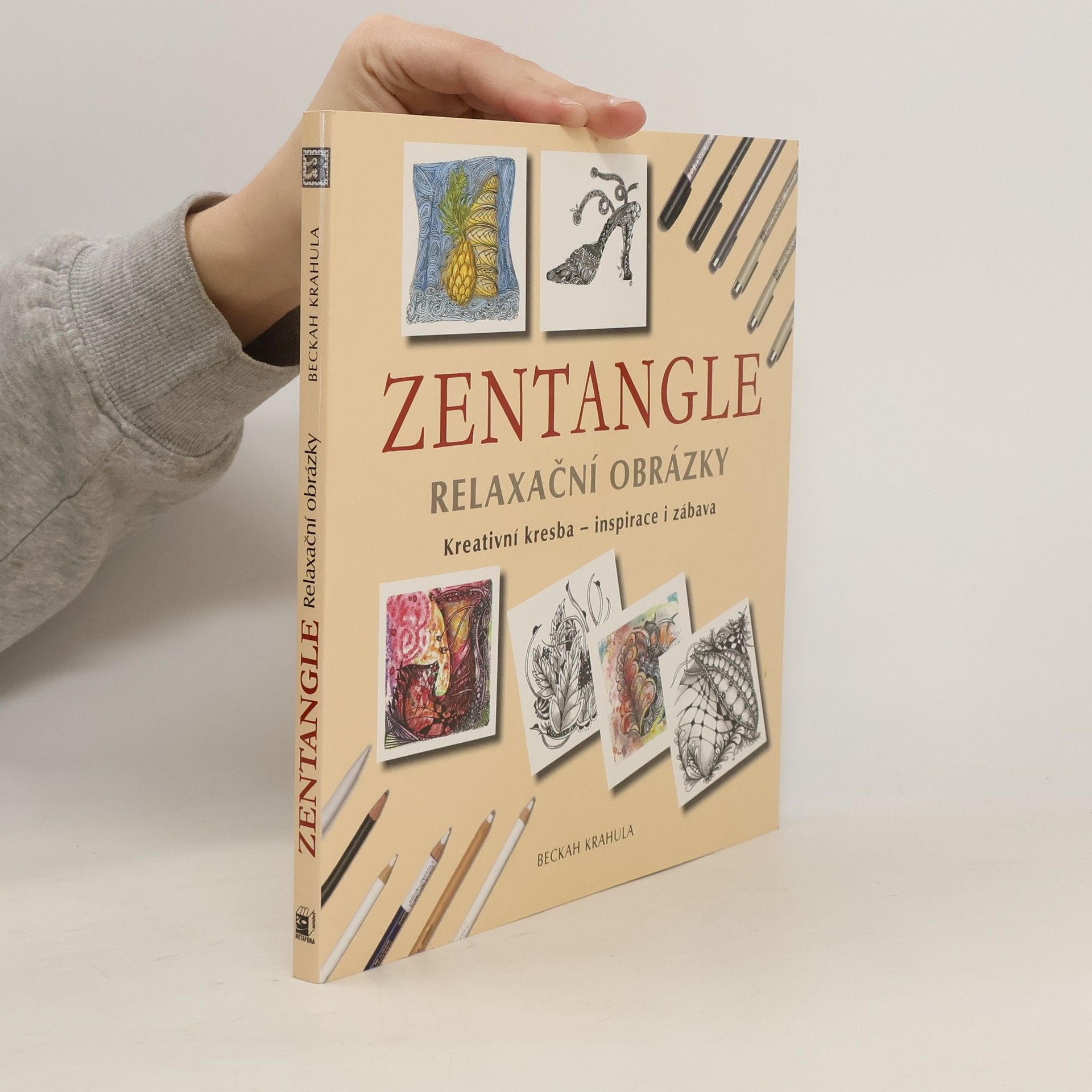 Beckah Krahula Zentangle : relaxační obrázky : kreativní kresba - inspirace i zábava