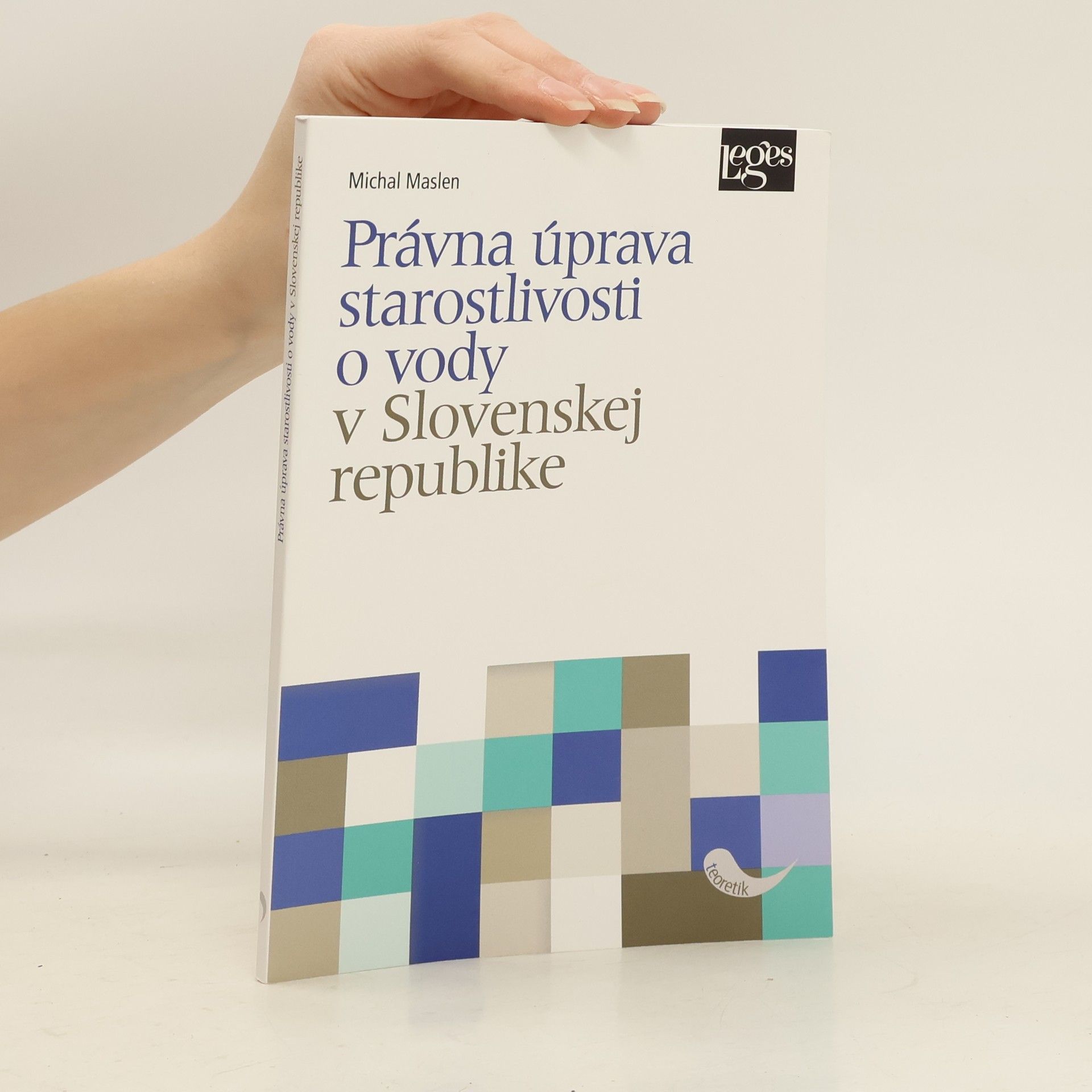 Michal Maslen Právna úprava starostlivosti o vody v Slovenskej republike