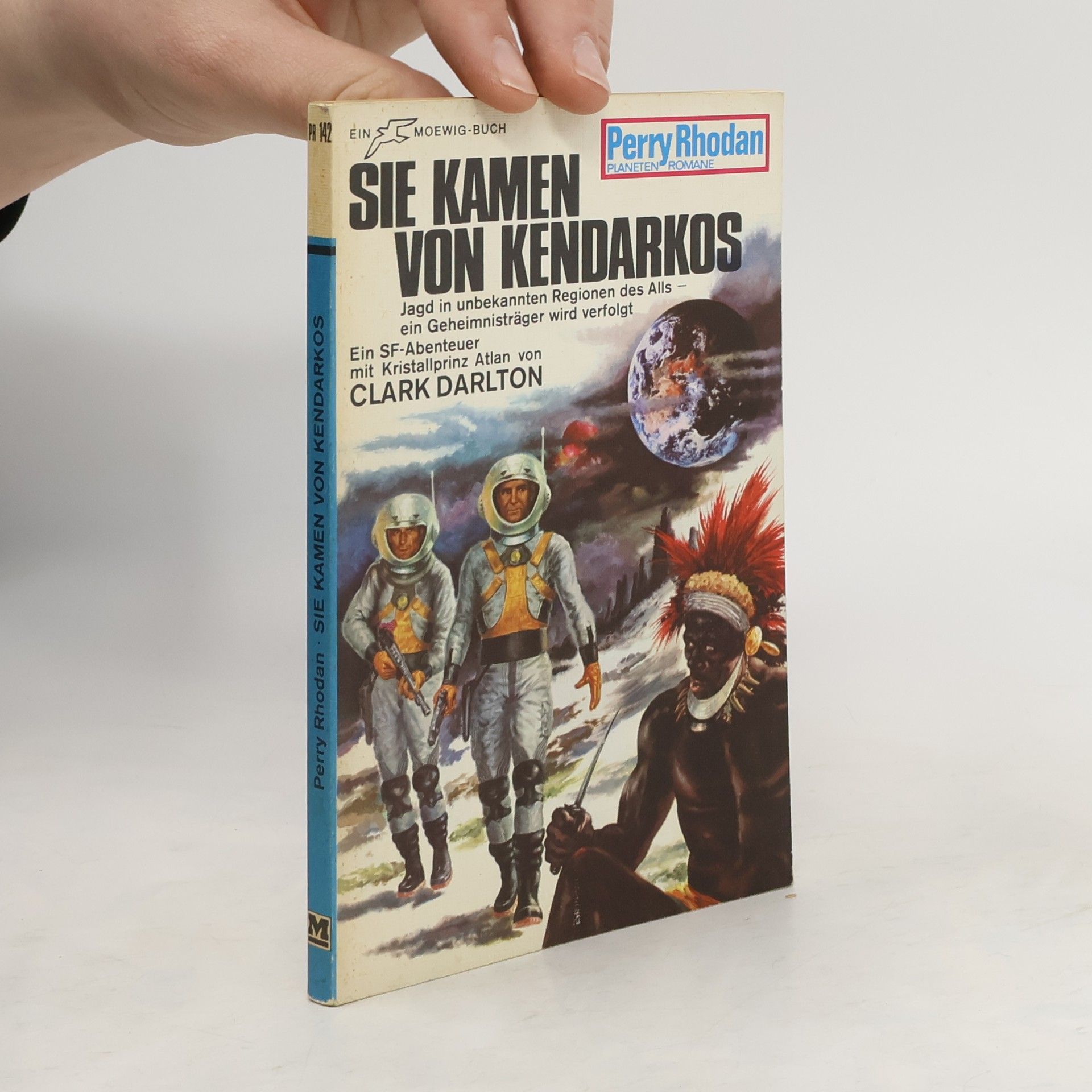 Darlton Clark Perry Rhodan 142. Sie kamen von Kendarkos