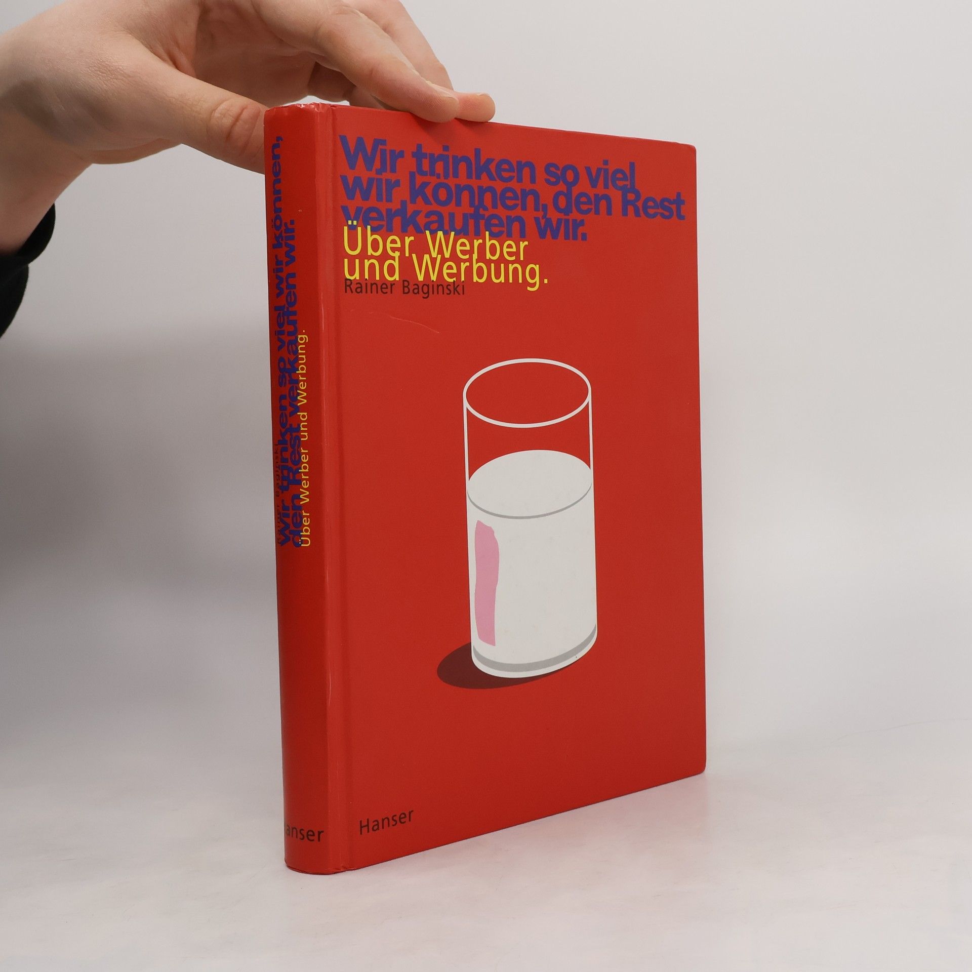 Rainer Baginski Wir trinken so viel wir können, den Rest verkaufen wir