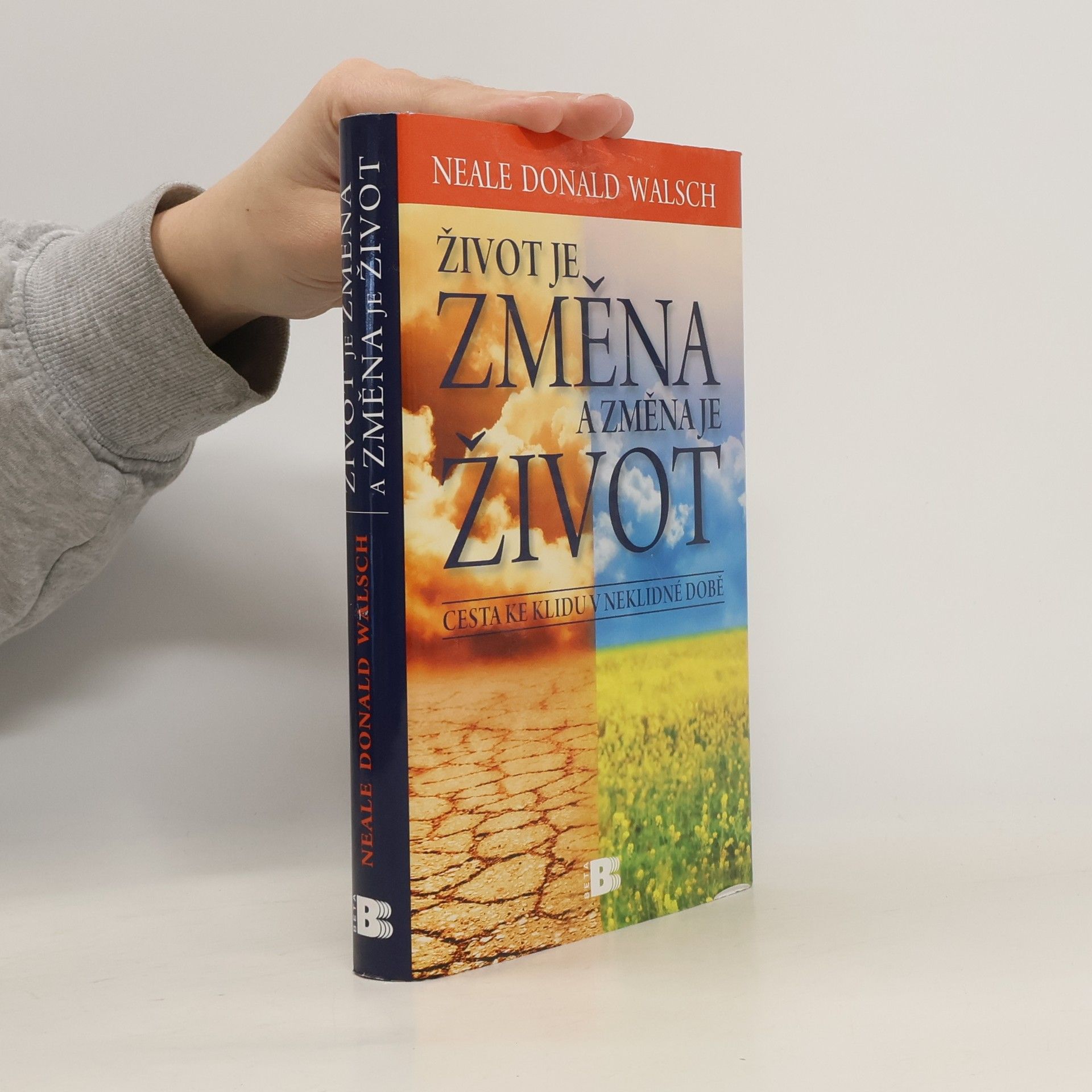 Neale Donald Walsch Život je změna a změna je život: Cesta ke klidu v neklidné době