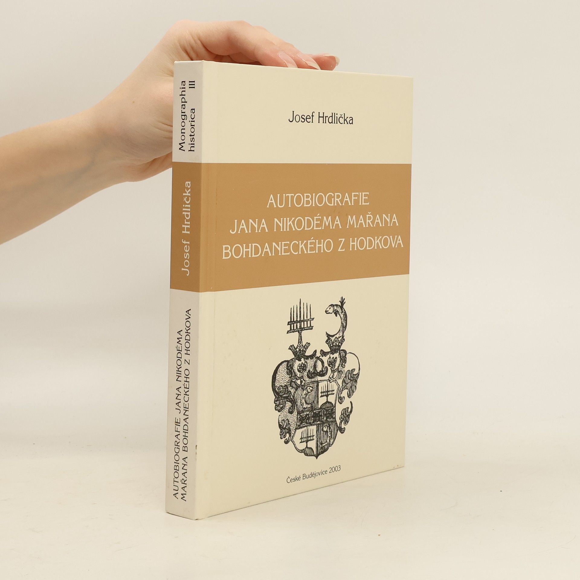 Josef Hrdlička Autobiografie Jana Nikodéma Mařana Bohdaneckého z Hodkova