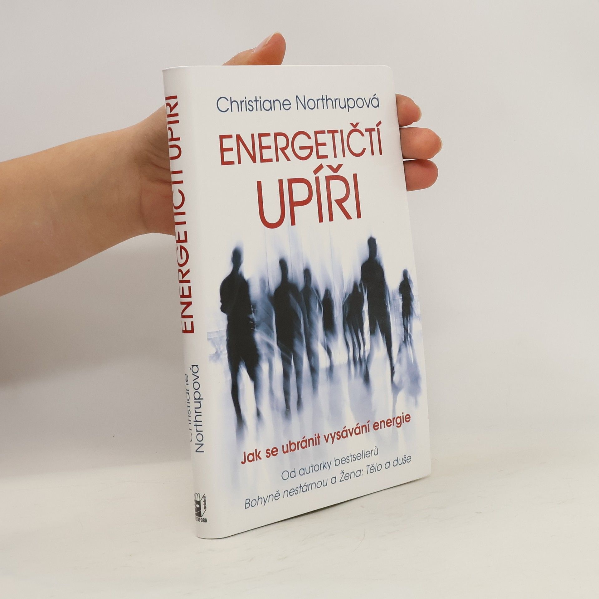 Christiane Northrup Energetičtí upíři : jak se ubránit vysávání energie