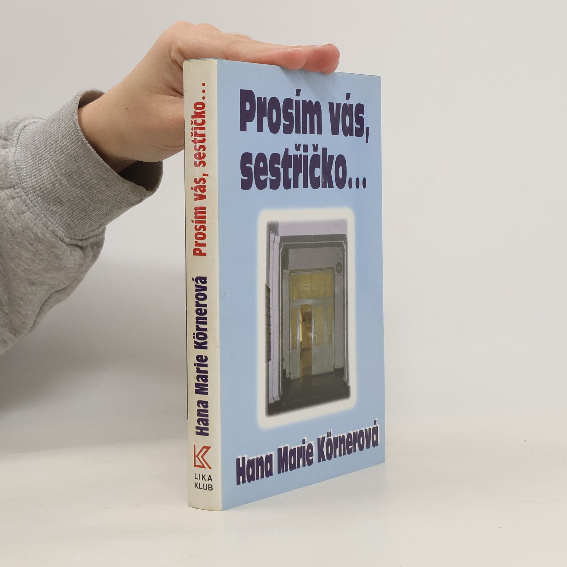 Hana Marie Körnerová Prosím vás, sestřičko...
