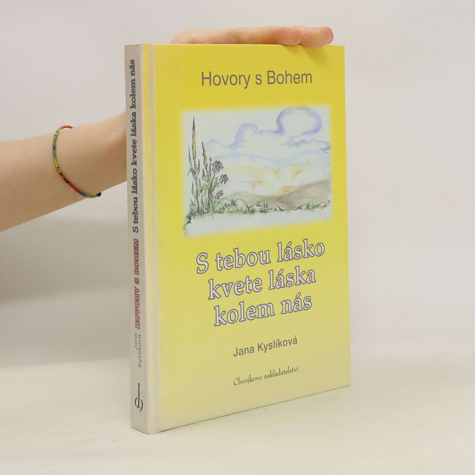 Jana Kyslíková Hovory s Bohem. S tebou lásko kvete láska kolem nás