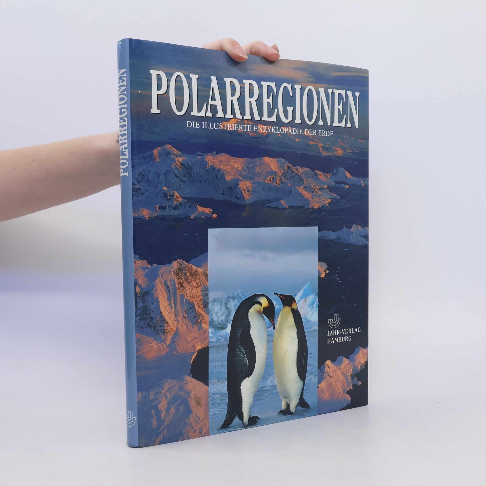 Jack D. Ives Polarregionen. Die illustrierte Enzyklopädie der Erde