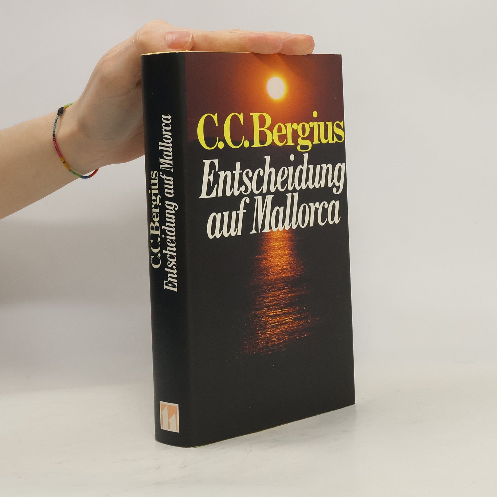 C. C. Bergius Entscheidung auf Mallorca. Der Tag des Zorns.