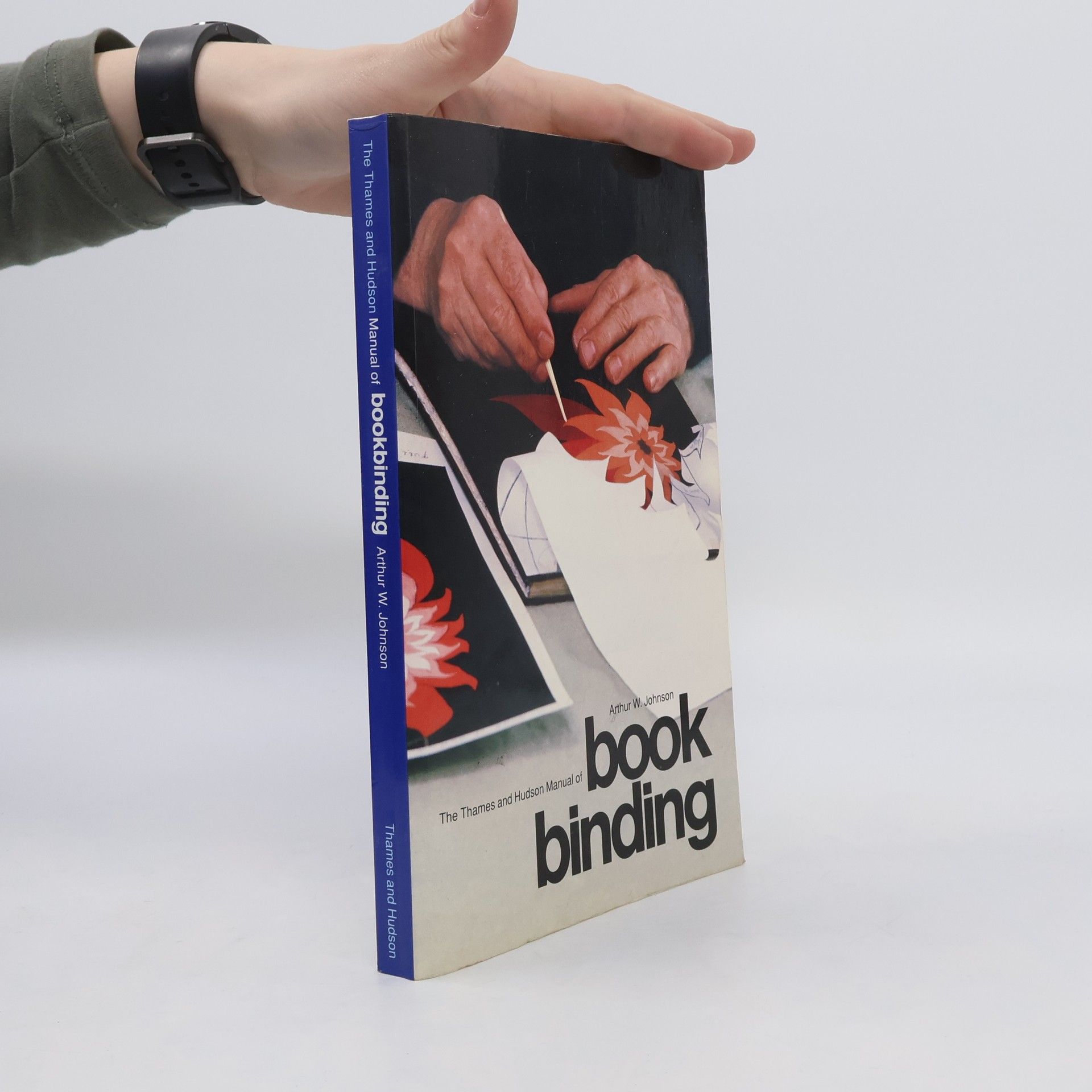 Arthur T Johnson The Thames and Hudson Manual of Bookbinding