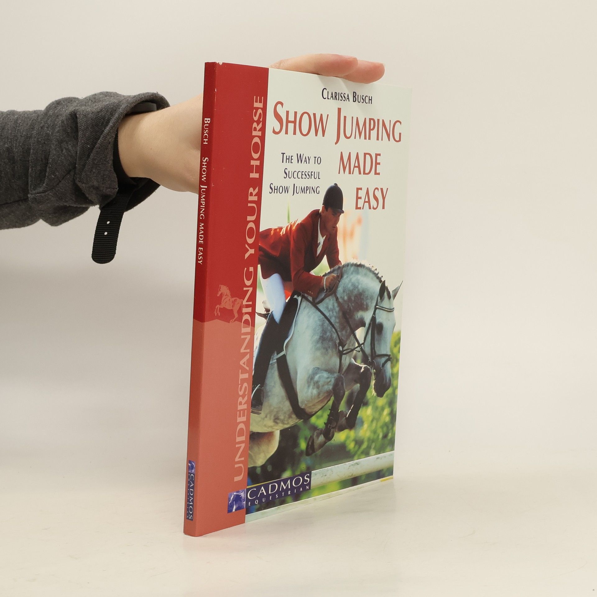 Clarissa L. Busch Show Jumping Made Easy