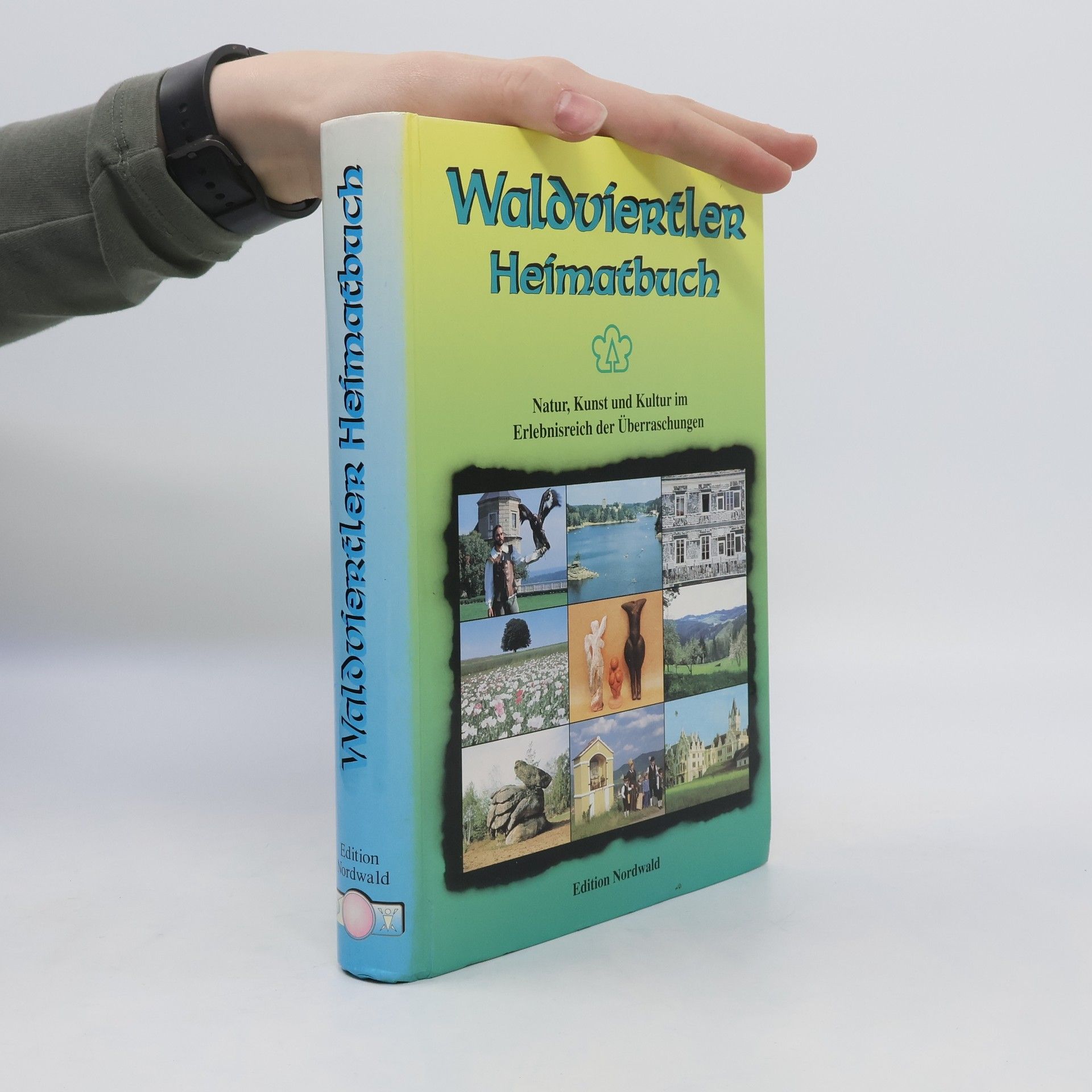 Helmut Sauer Waldviertler Heimatbuch. Natur und Kultur zum Träumen
