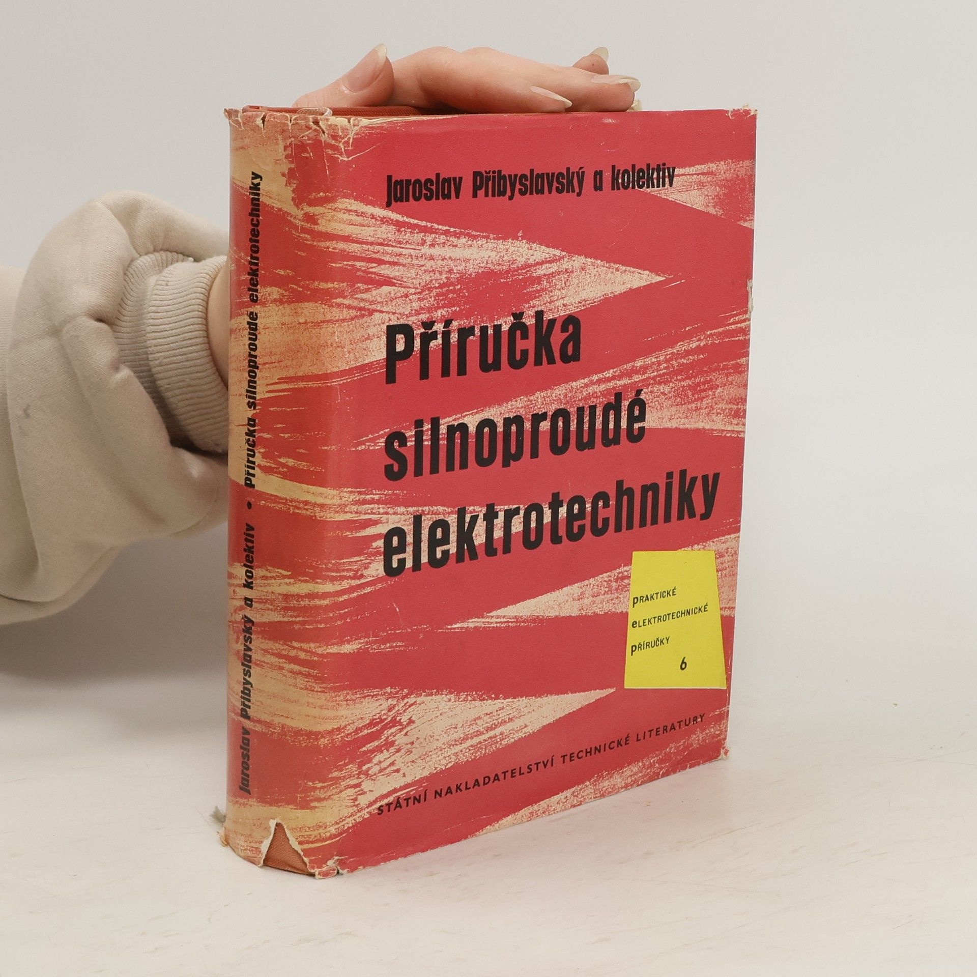 Jaroslav Přibyslavský Příručka silnoproudé elektrotechniky