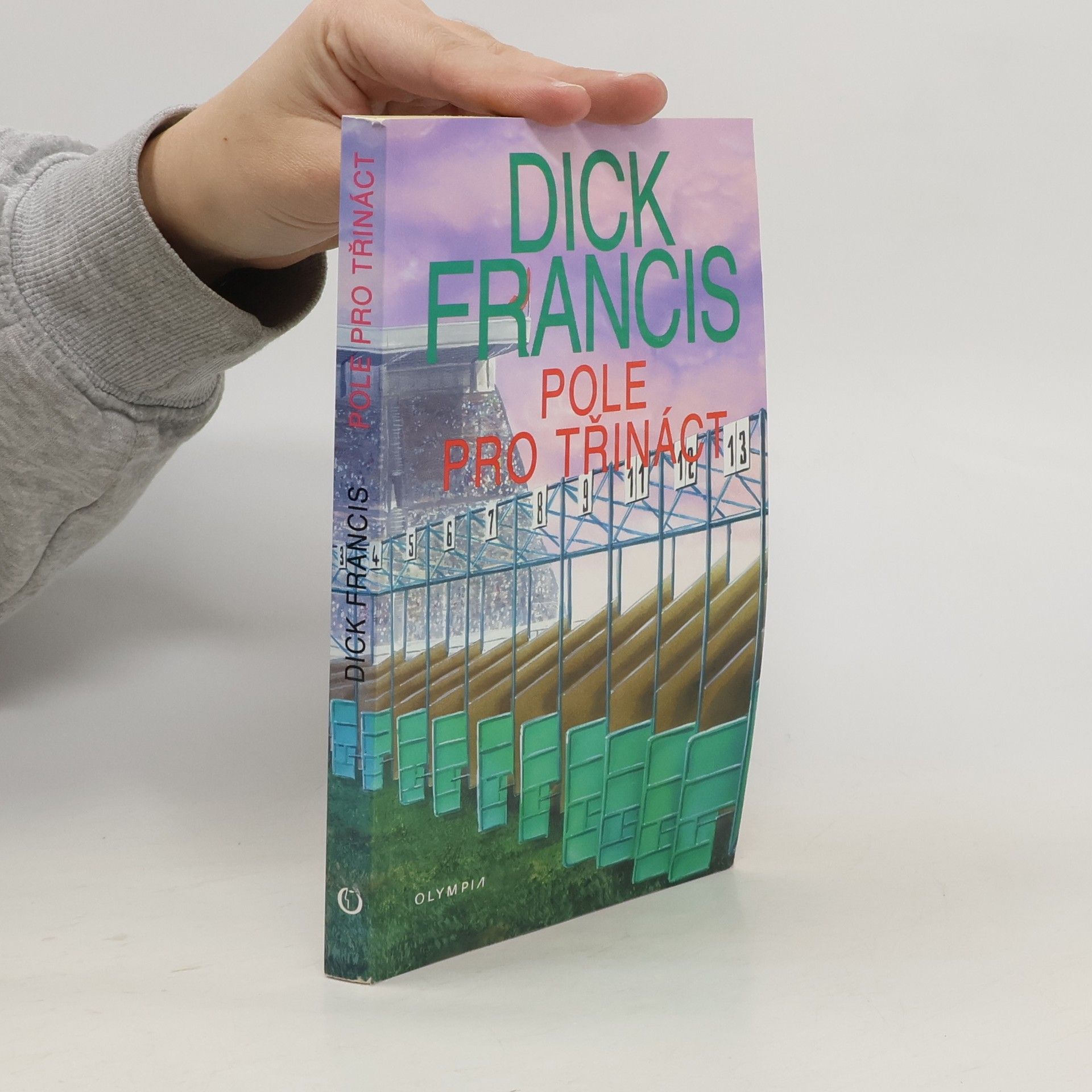 Dick Francis Pole pro třináct: Detektivní příběhy z dostihového prostředí