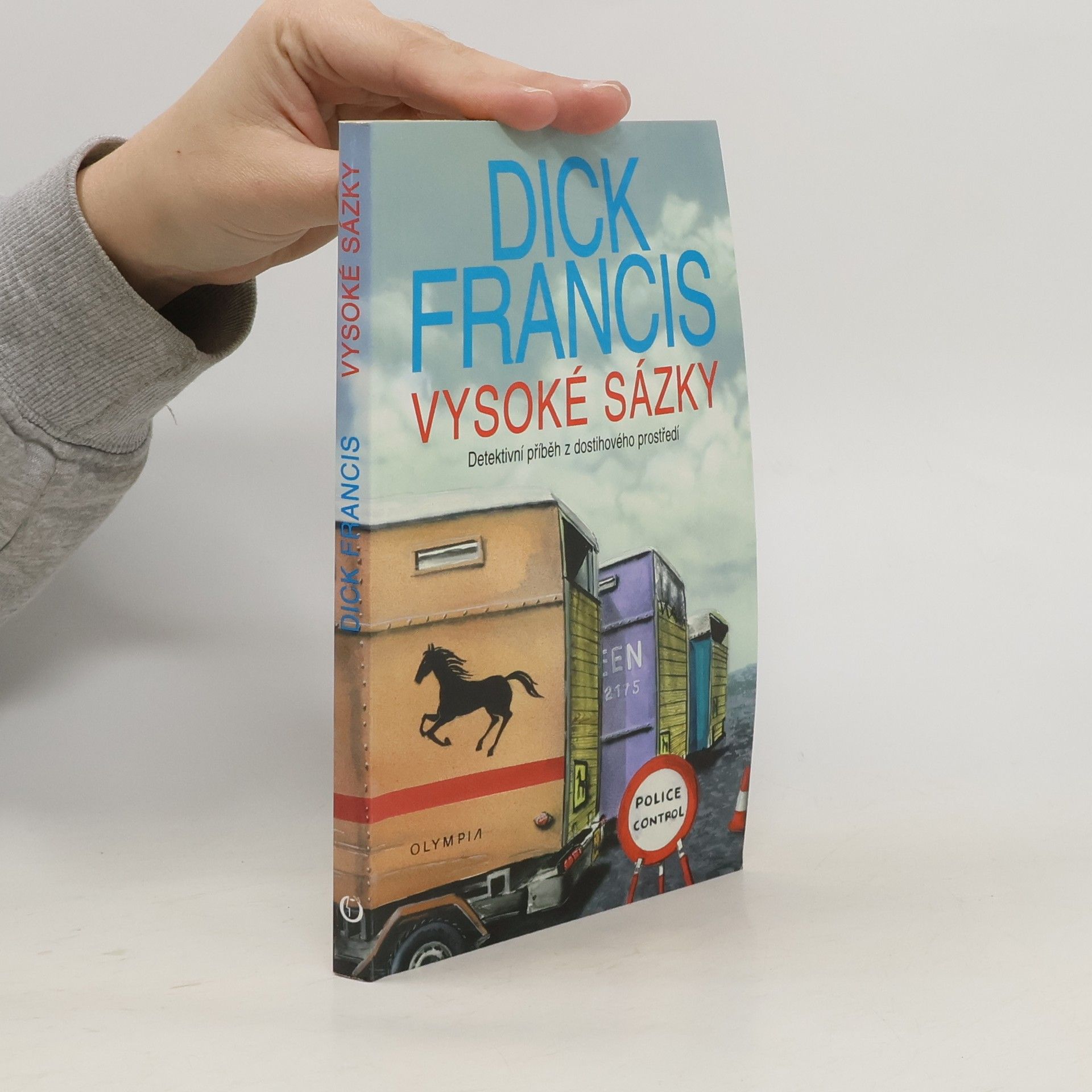 Dick Francis Vysoké sázky : detektivní příběh z dostihového prostředí