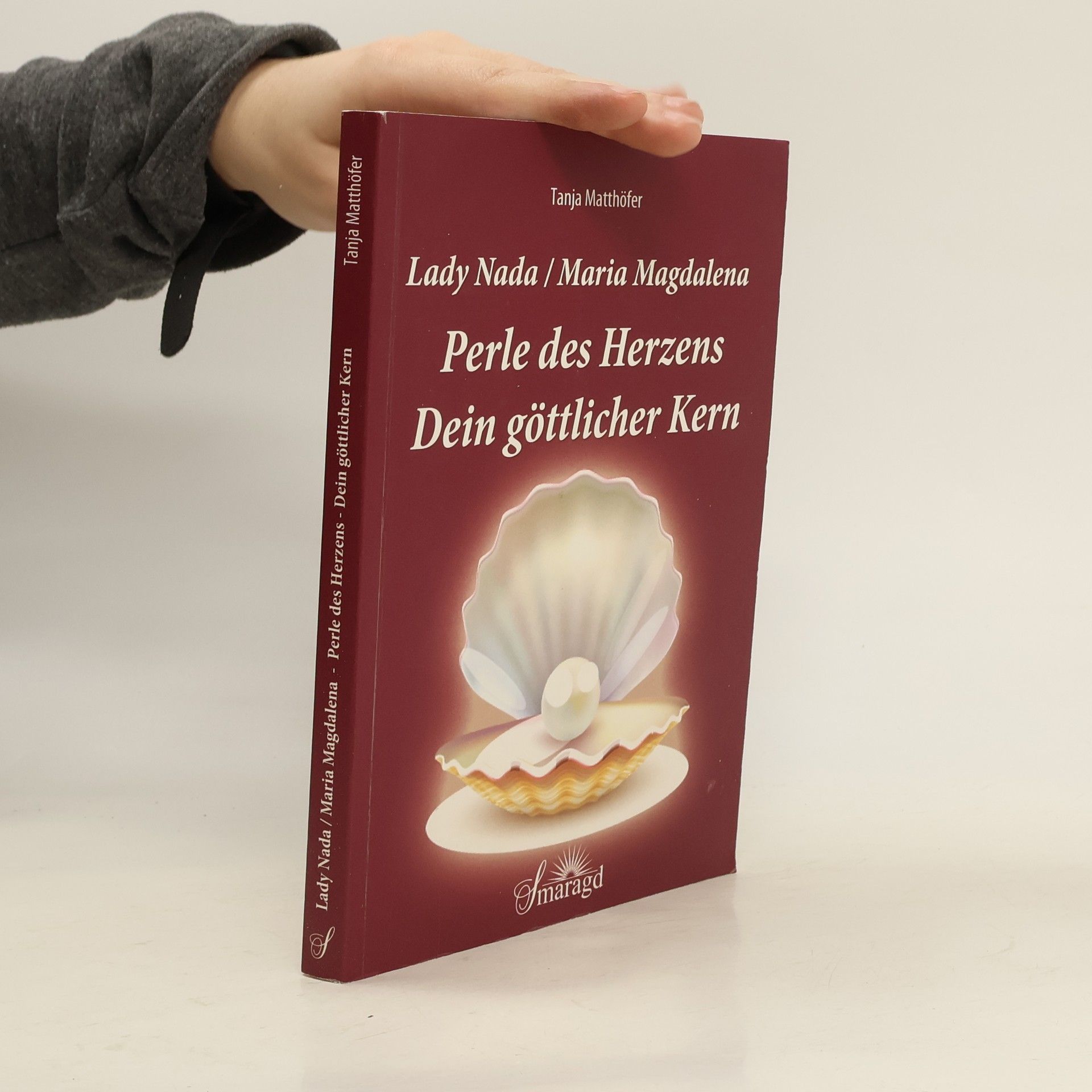 Tanja Matthöfer Lady Nada/Maria Magdalena: Perle des Herzens - dein göttlicher Kern