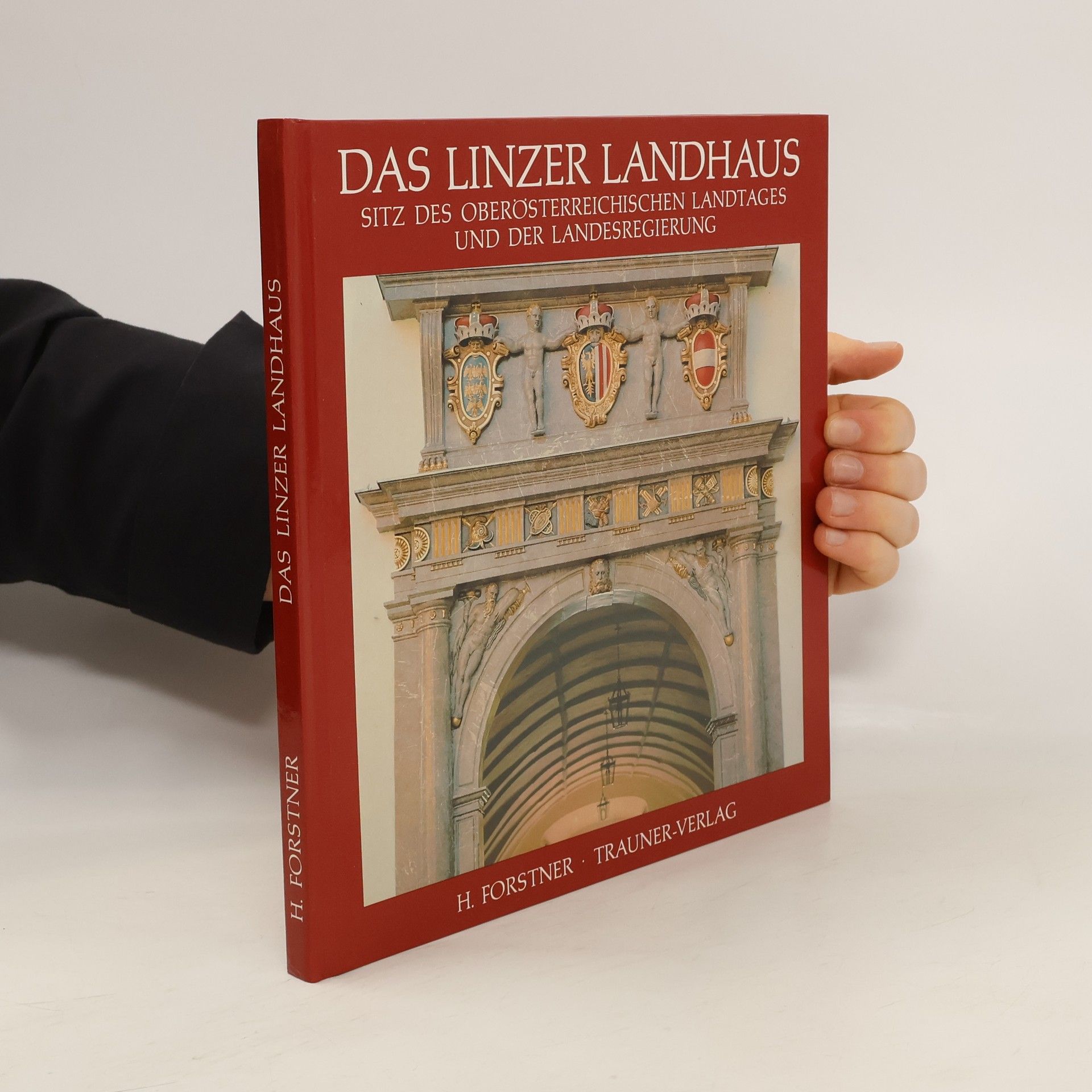 Heribert Forstner Das Linzer Landhaus